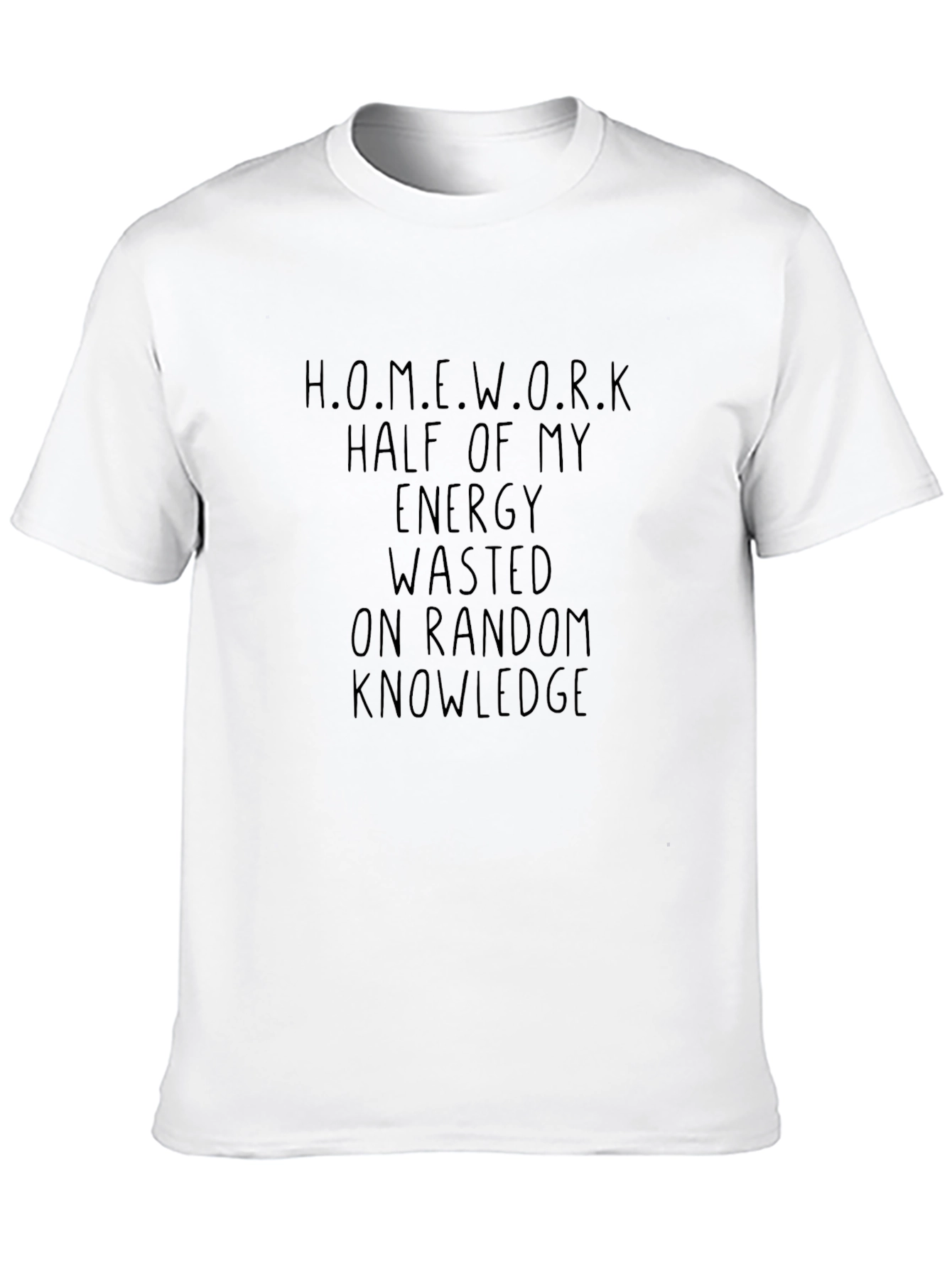 Homework Energy Wasted Random Knowledge T-Shirt