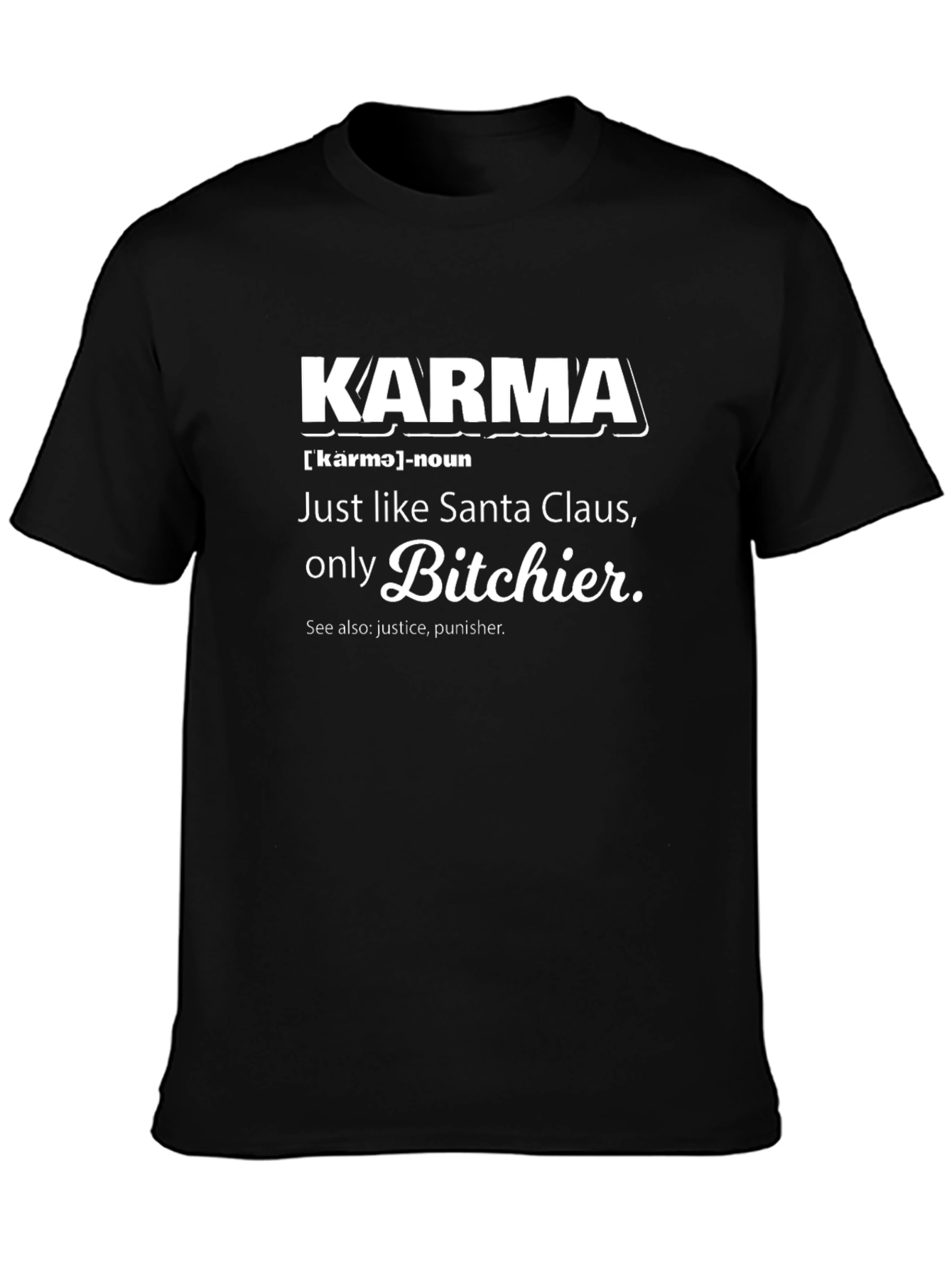 Karma Definition T-Shirt - Sarcastic Funny Tee