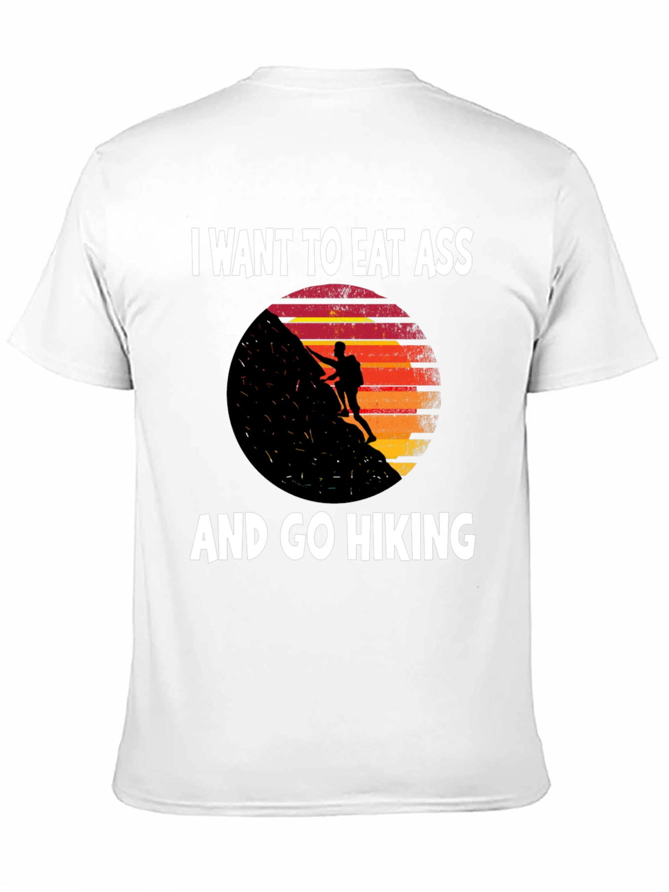 Eat Ass and Go Hiking Graphic T-Shirt