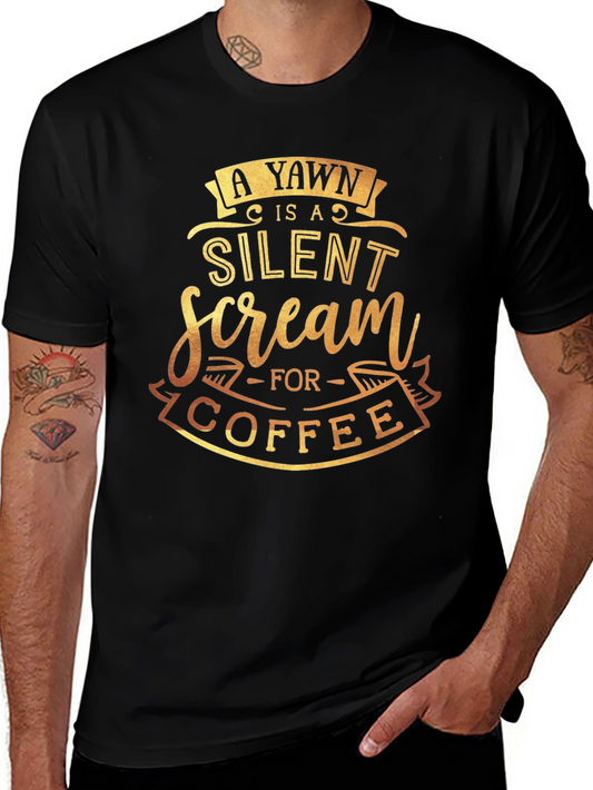 A Yawn is a Silent Scream for Coffee Graphic Tee