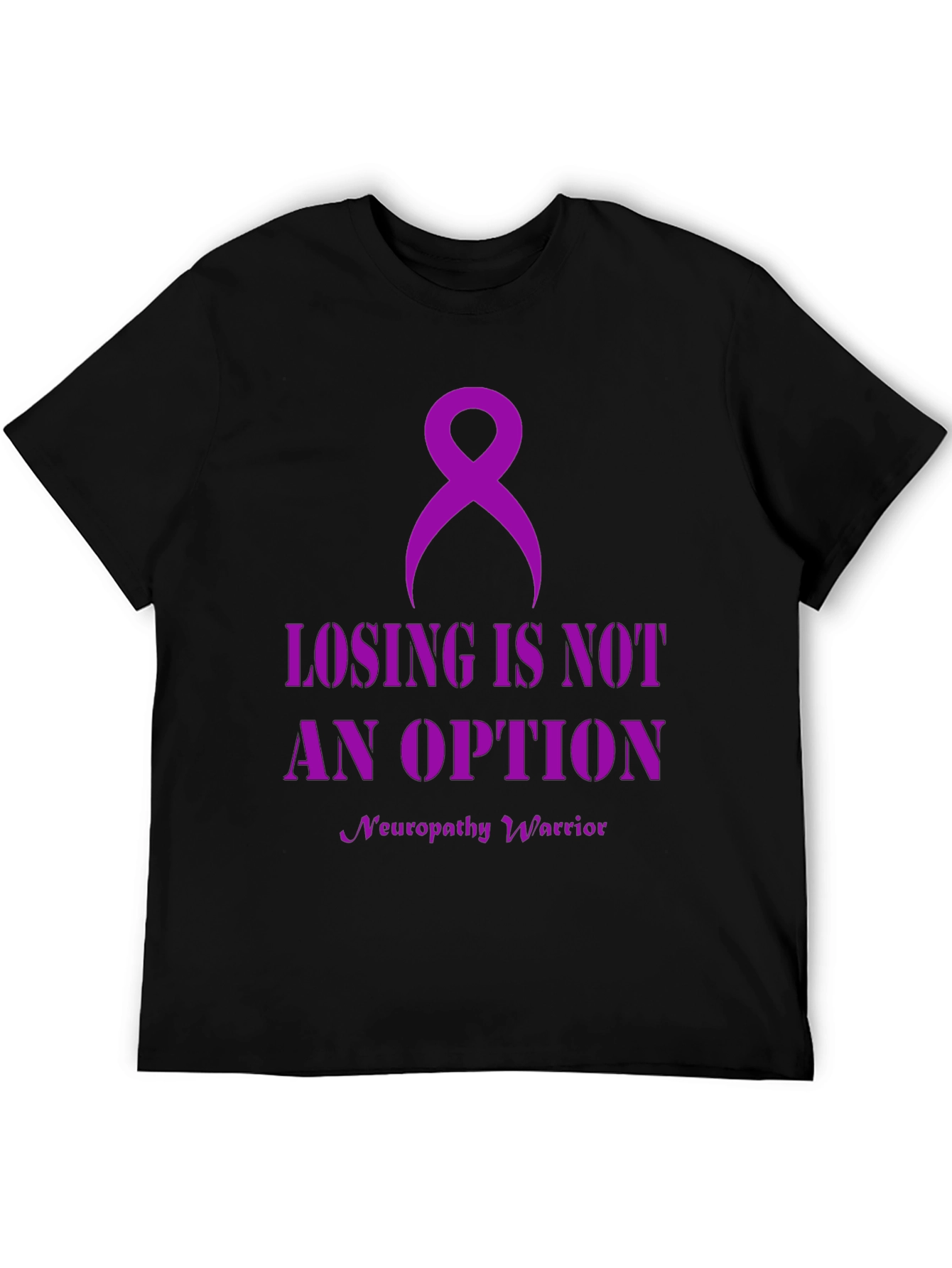 Neuropathy Warrior T-Shirt: Losing is Not An Option