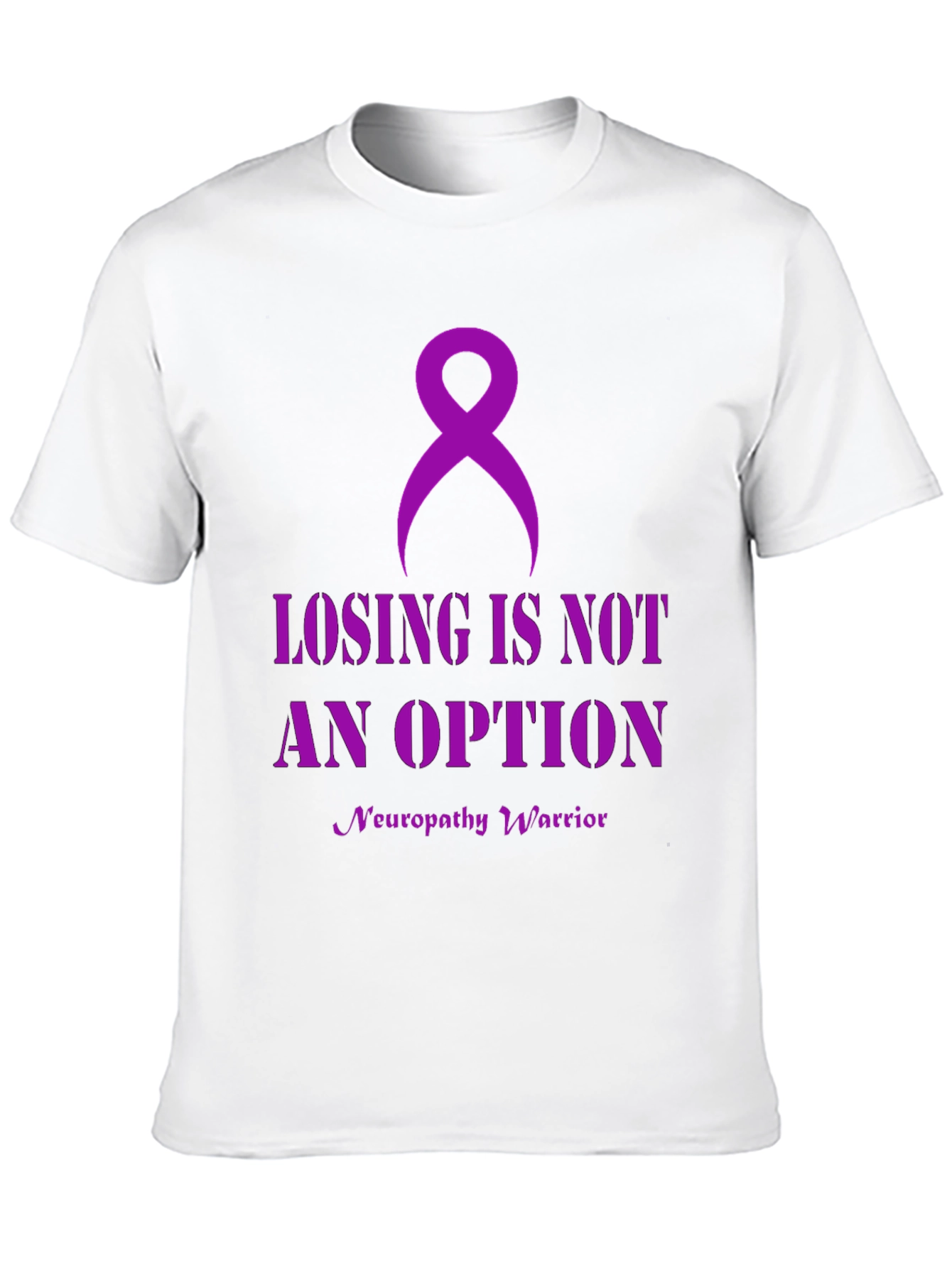 Neuropathy Warrior T-Shirt: Losing is Not An Option