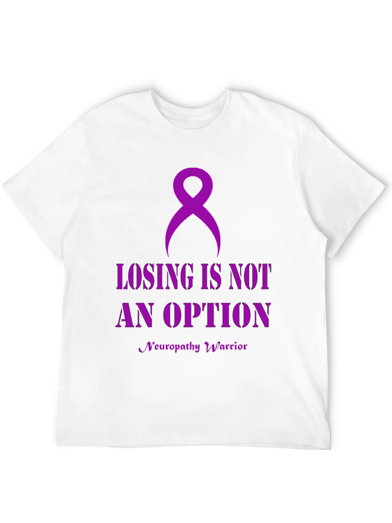 Neuropathy Warrior T-Shirt: Losing is Not An Option
