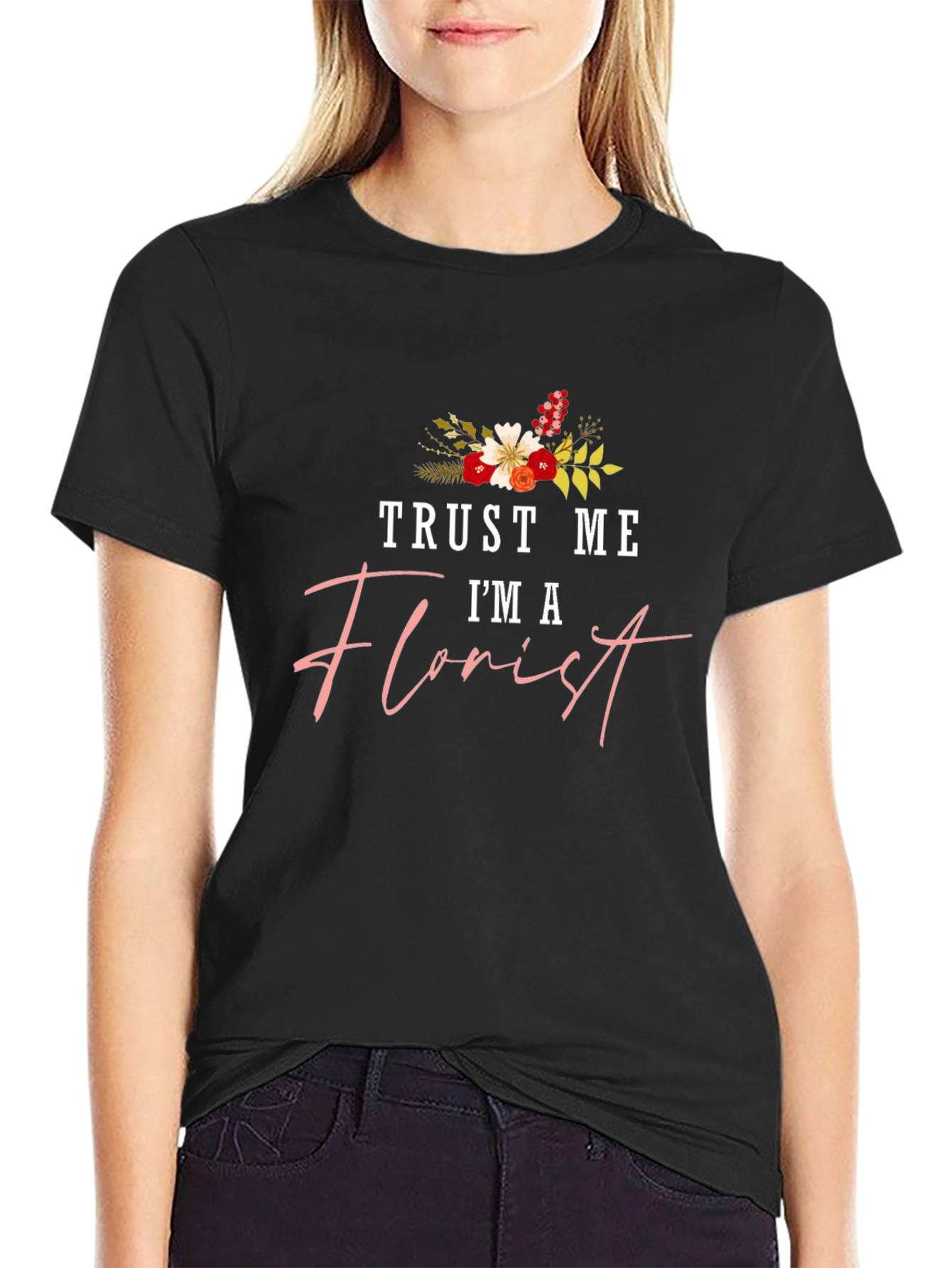 Trust Me Im a Florist Black T-Shirt