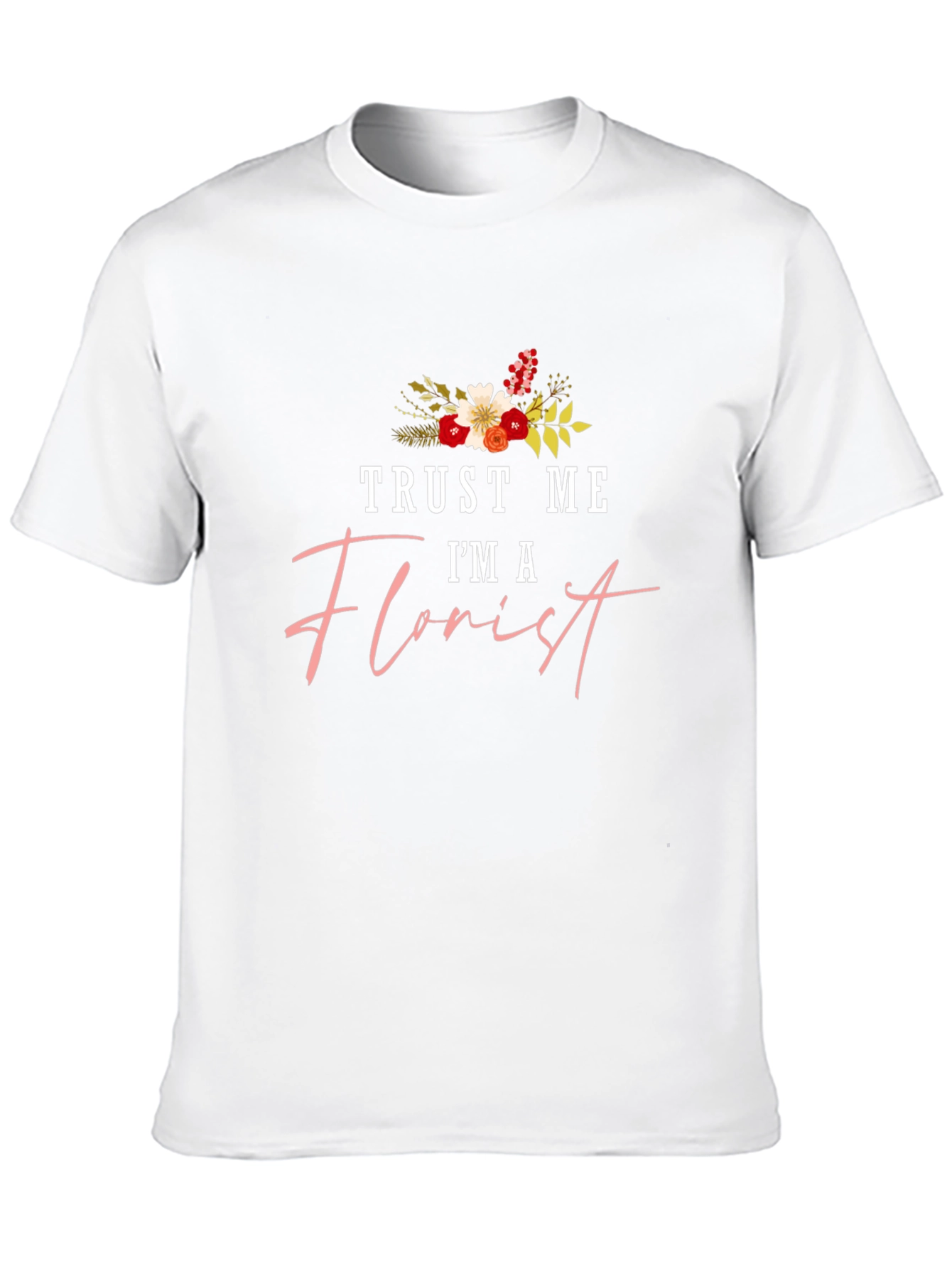Trust Me Im a Florist Black T-Shirt