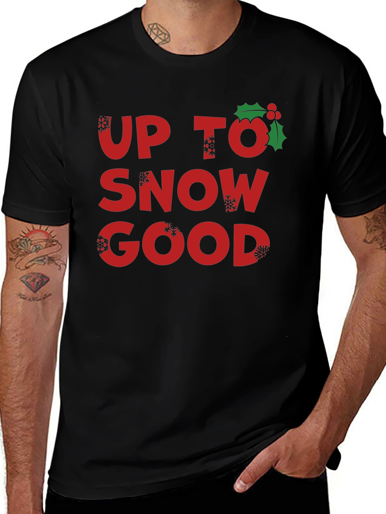 Up to Snow Good Holiday T-Shirt
