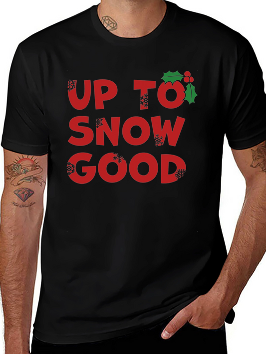 Up to Snow Good Holiday T-Shirt