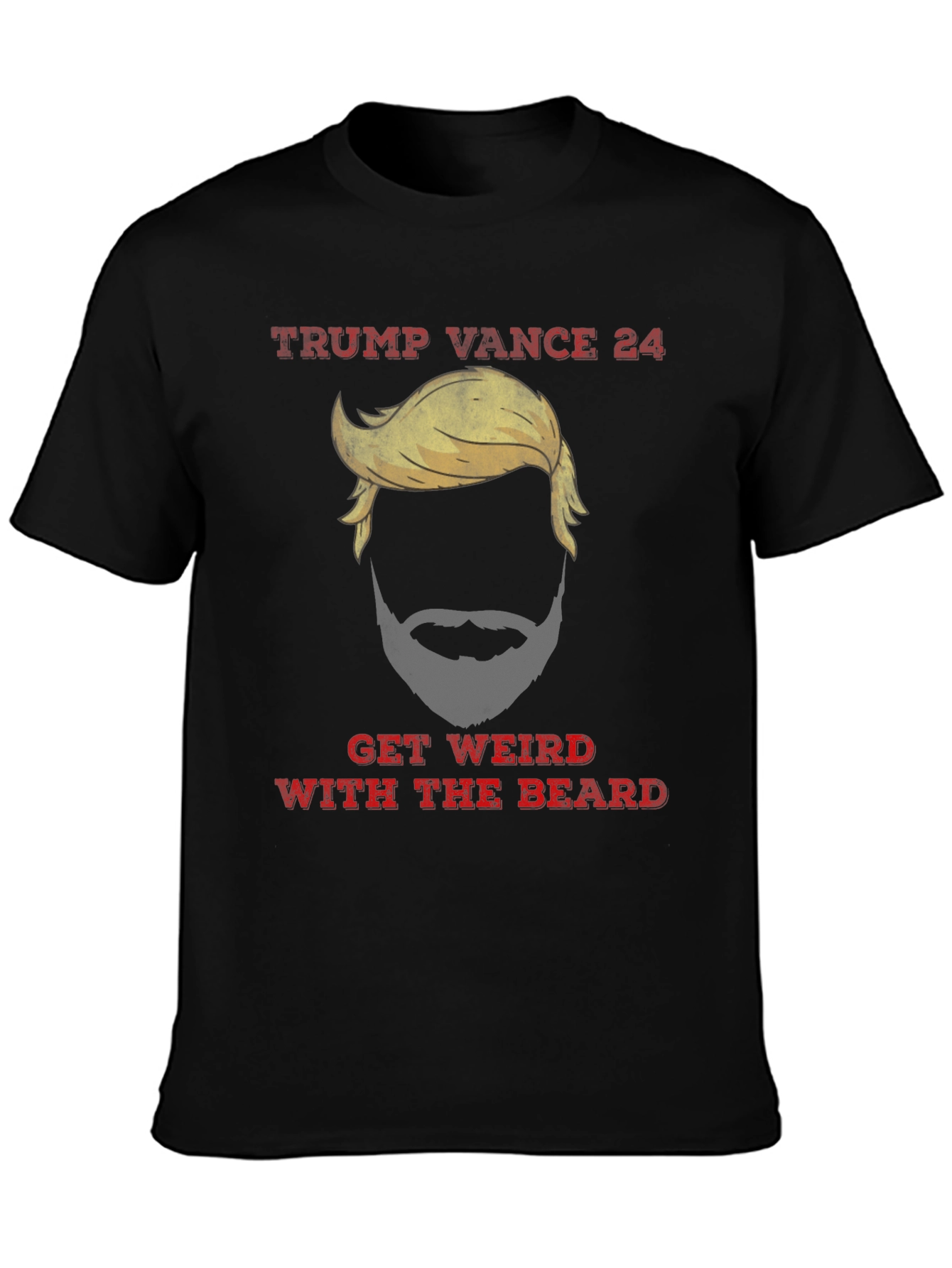 Trump Vance 24 Get Weird With The Beard T-Shirt