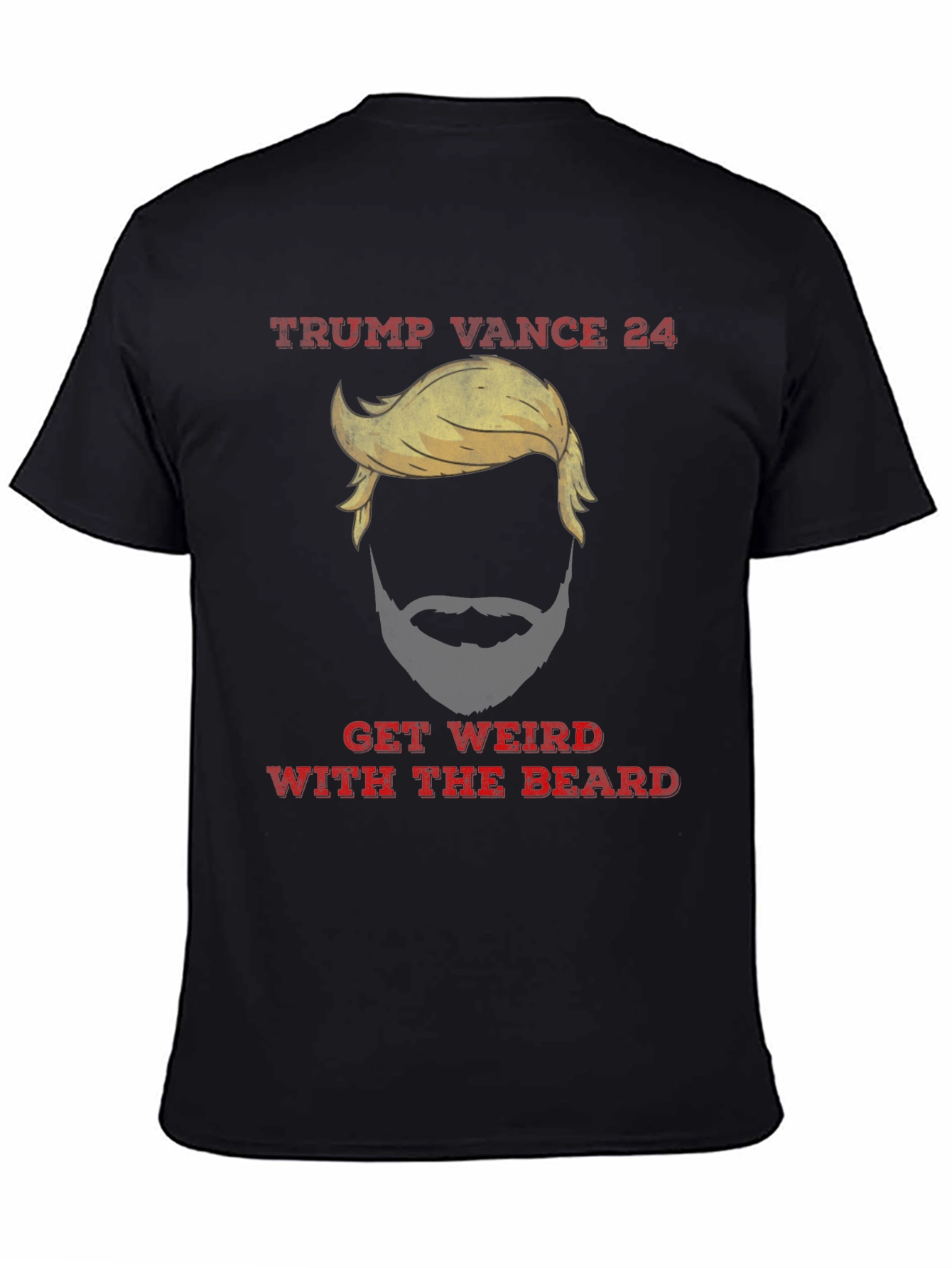 Trump Vance 24 Get Weird With The Beard T-Shirt