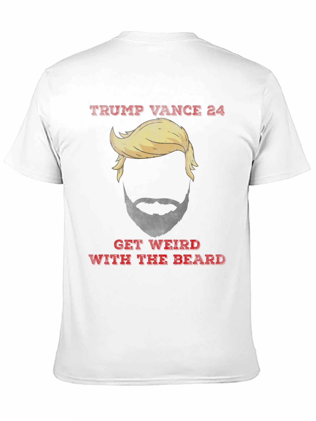 Trump Vance 24 Get Weird With The Beard T-Shirt