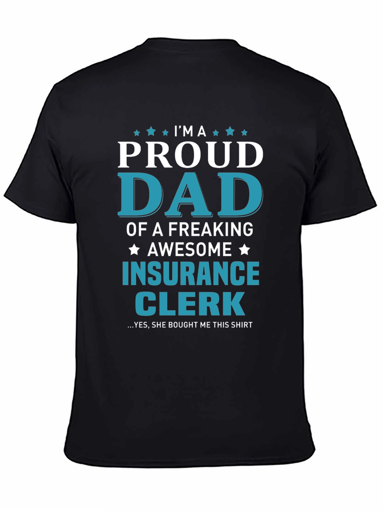 Proud Dad Insurance Clerk Graphic Tee