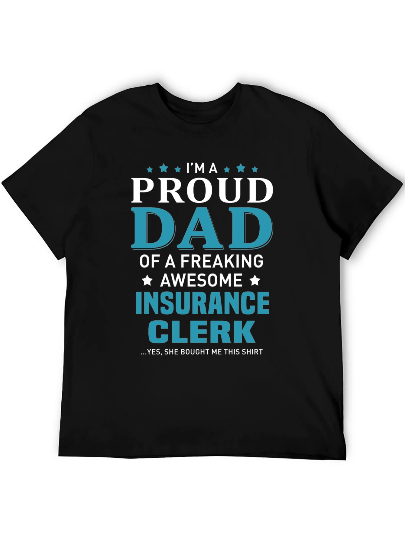 Proud Dad Insurance Clerk Graphic Tee
