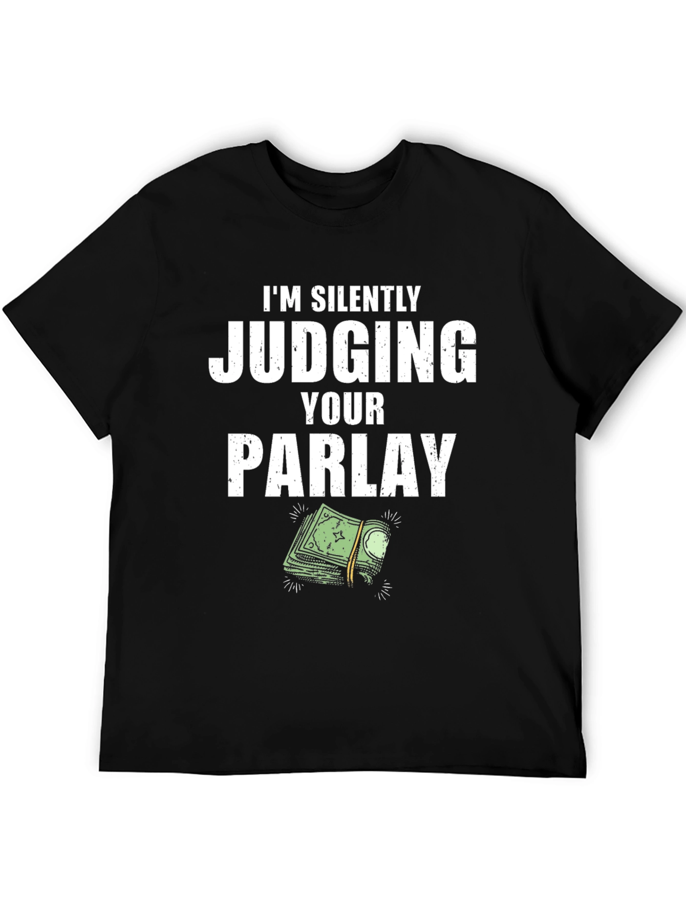 Silently Judging Your Parlay Graphic T-Shirt