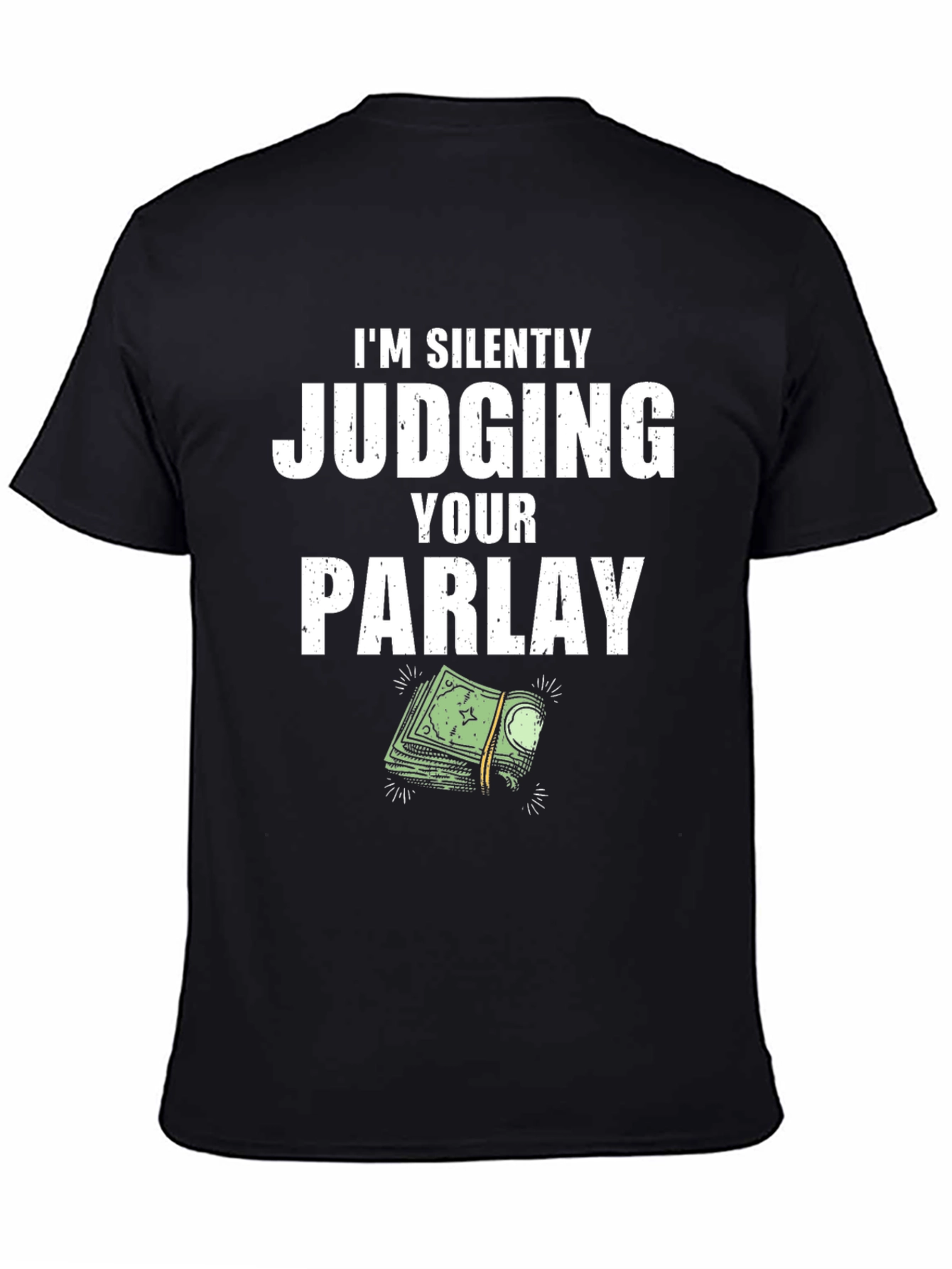 Silently Judging Your Parlay Graphic T-Shirt