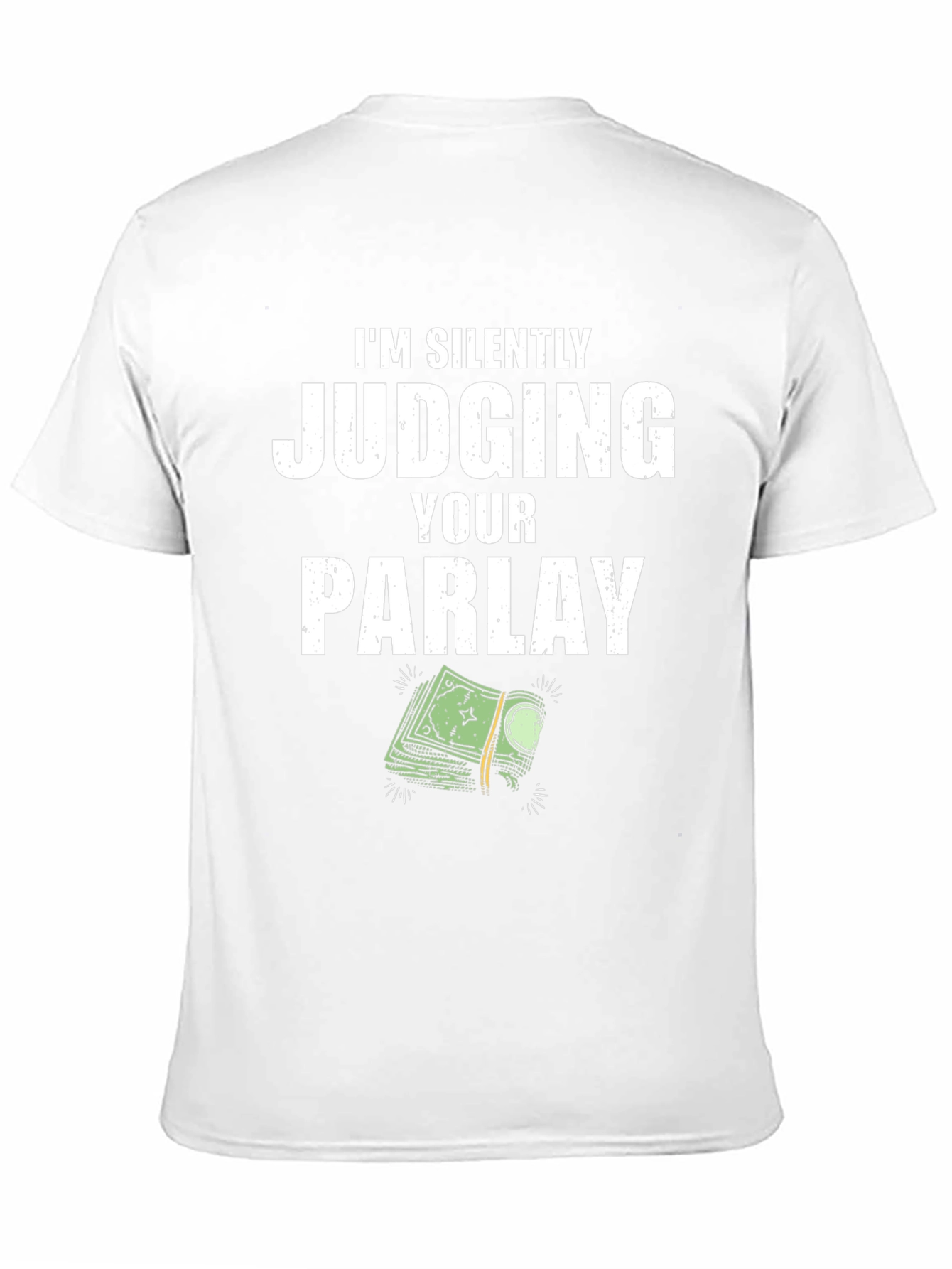 Silently Judging Your Parlay Graphic T-Shirt