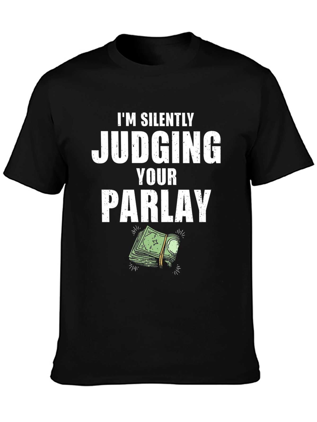 Silently Judging Your Parlay Graphic T-Shirt