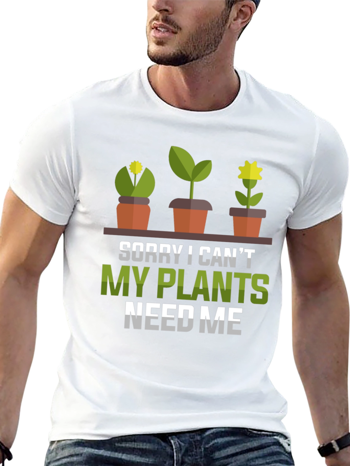 Plant Lover T-Shirt: Sorry My Plants Need Me!