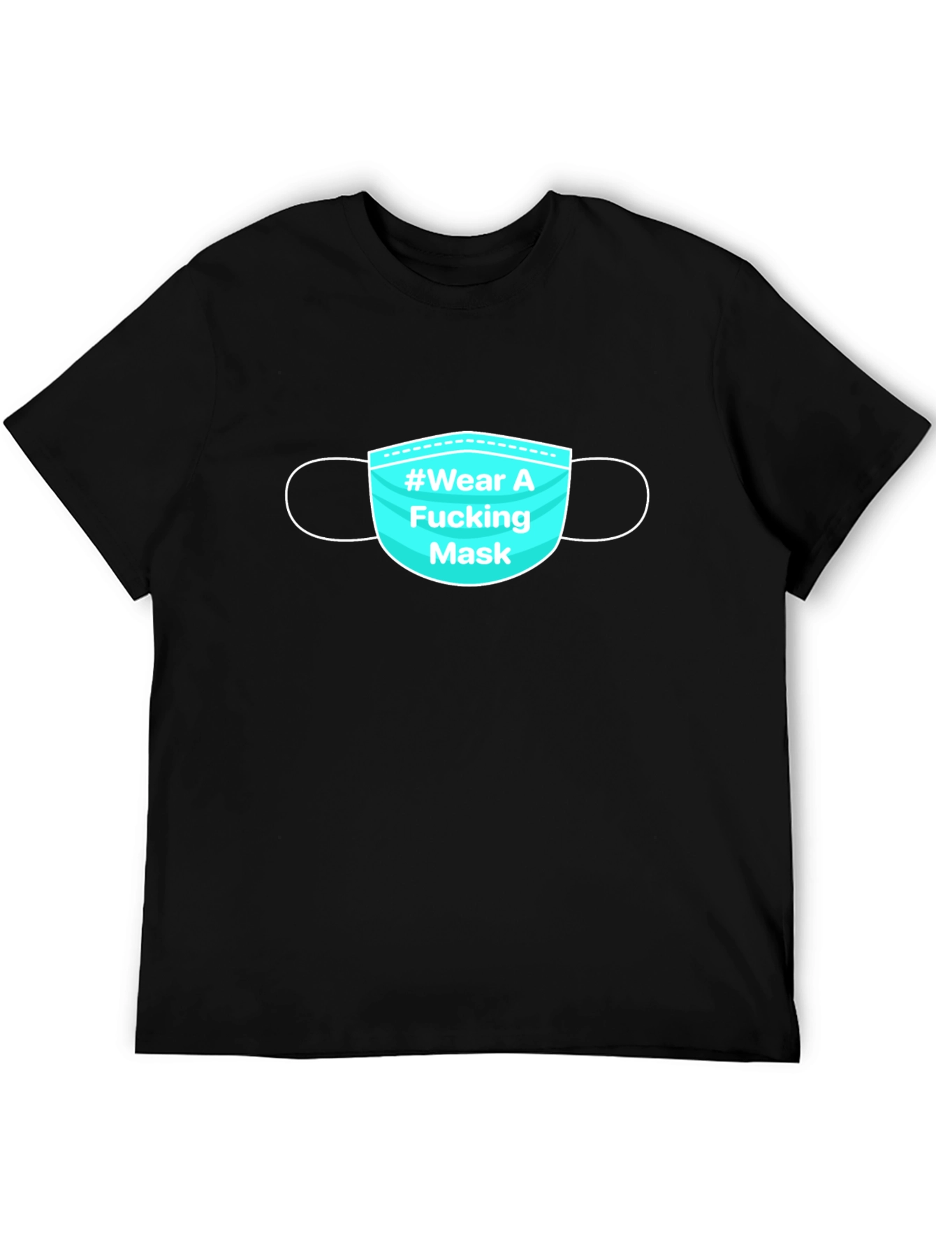 Wear a Mask T-Shirt - Sarcastic Covid Tee