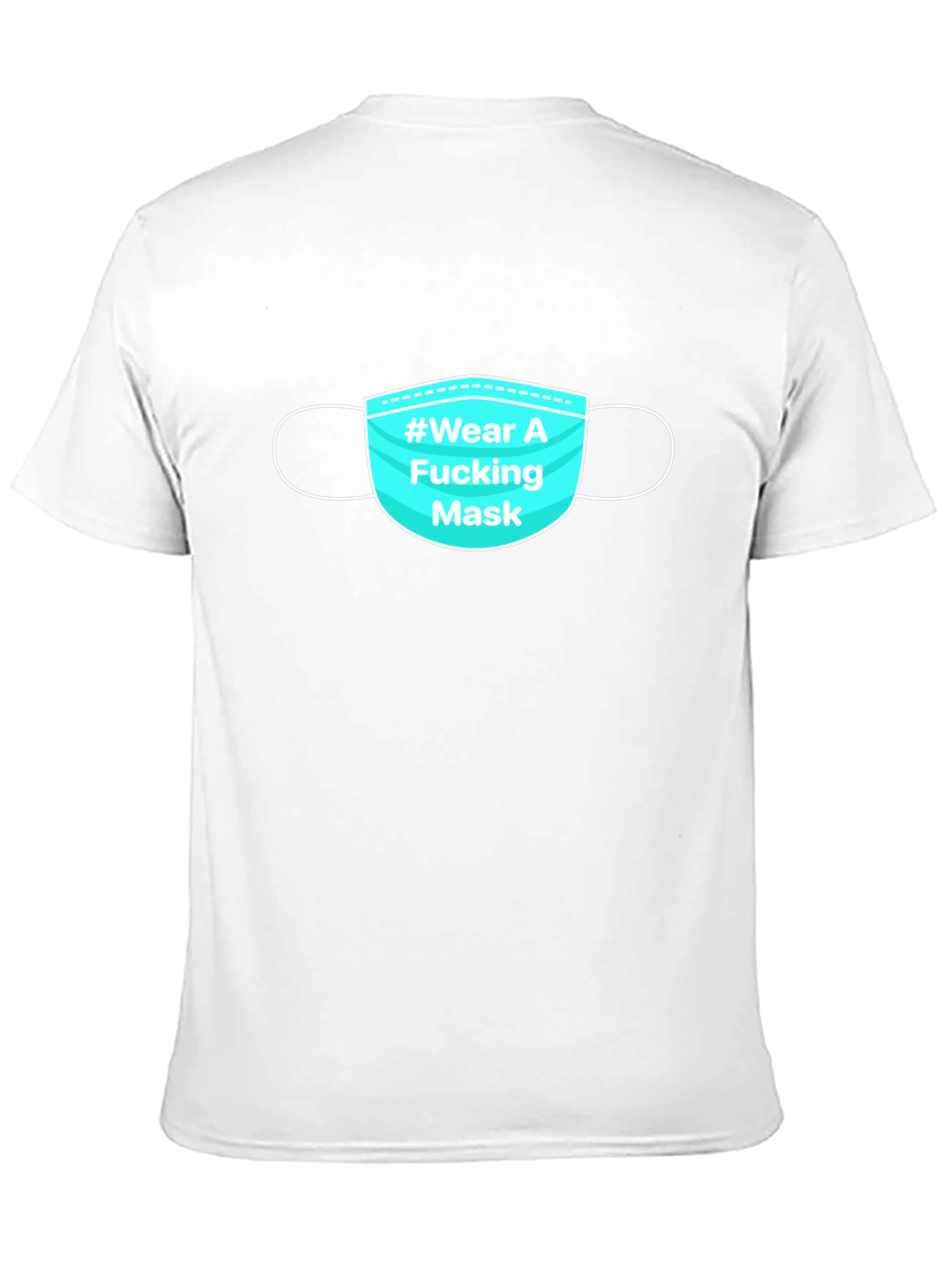 Wear a Mask T-Shirt - Sarcastic Covid Tee