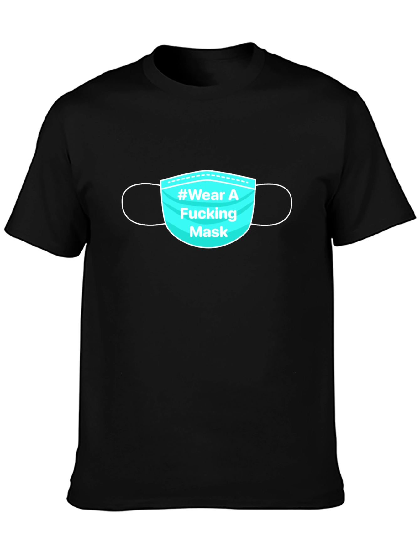 Wear a Mask T-Shirt - Sarcastic Covid Tee