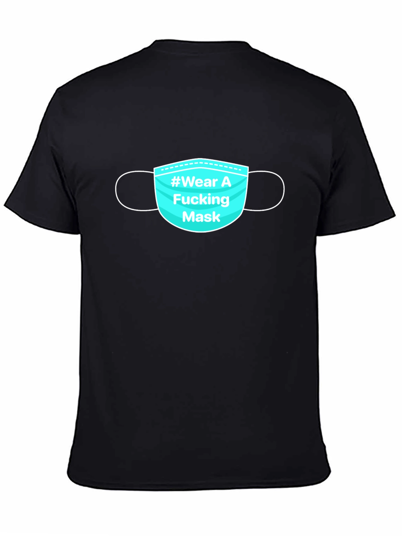 Wear a Mask T-Shirt - Sarcastic Covid Tee