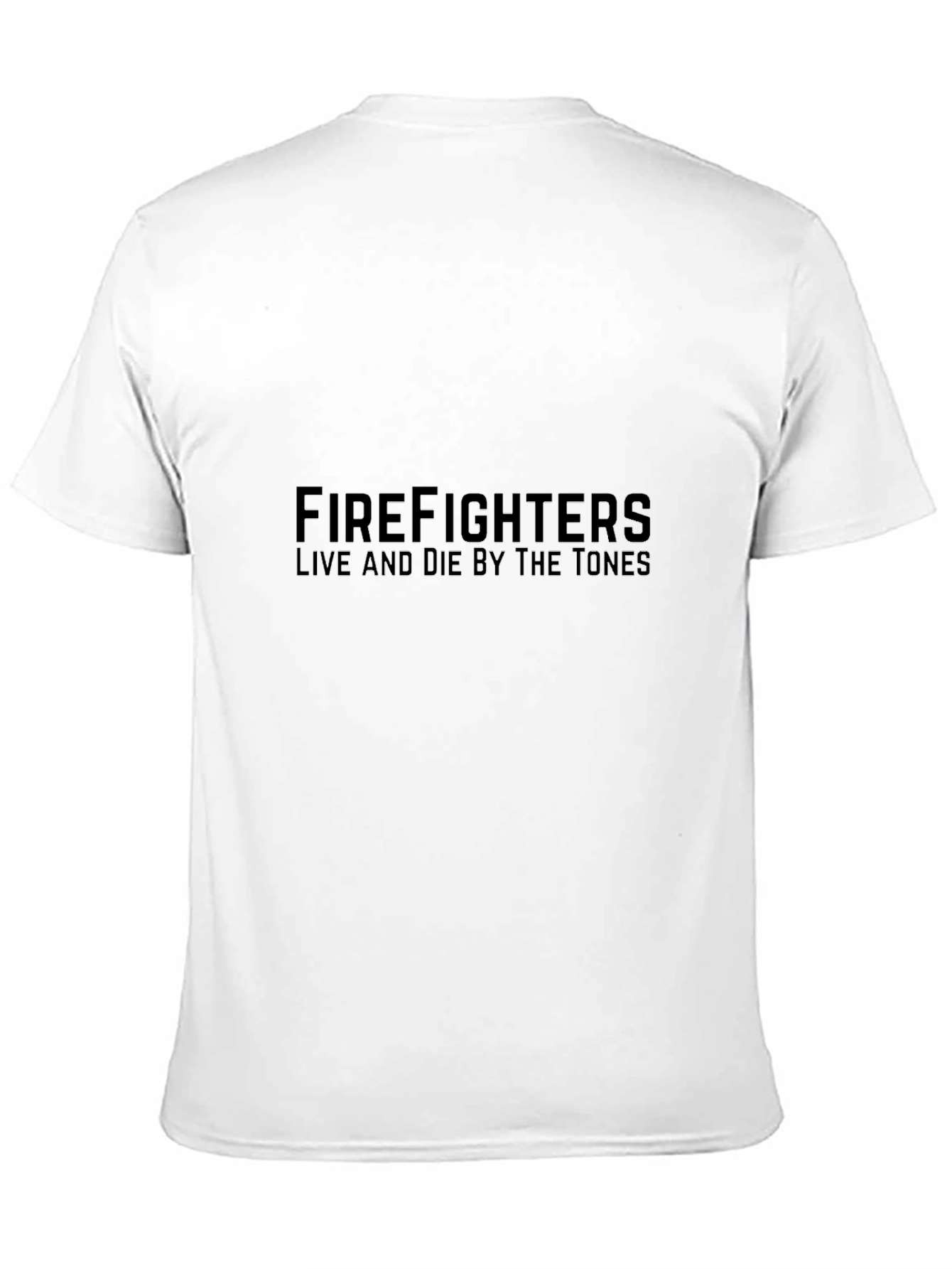Firefighters Live and Die by the Tones Black T-Shirt