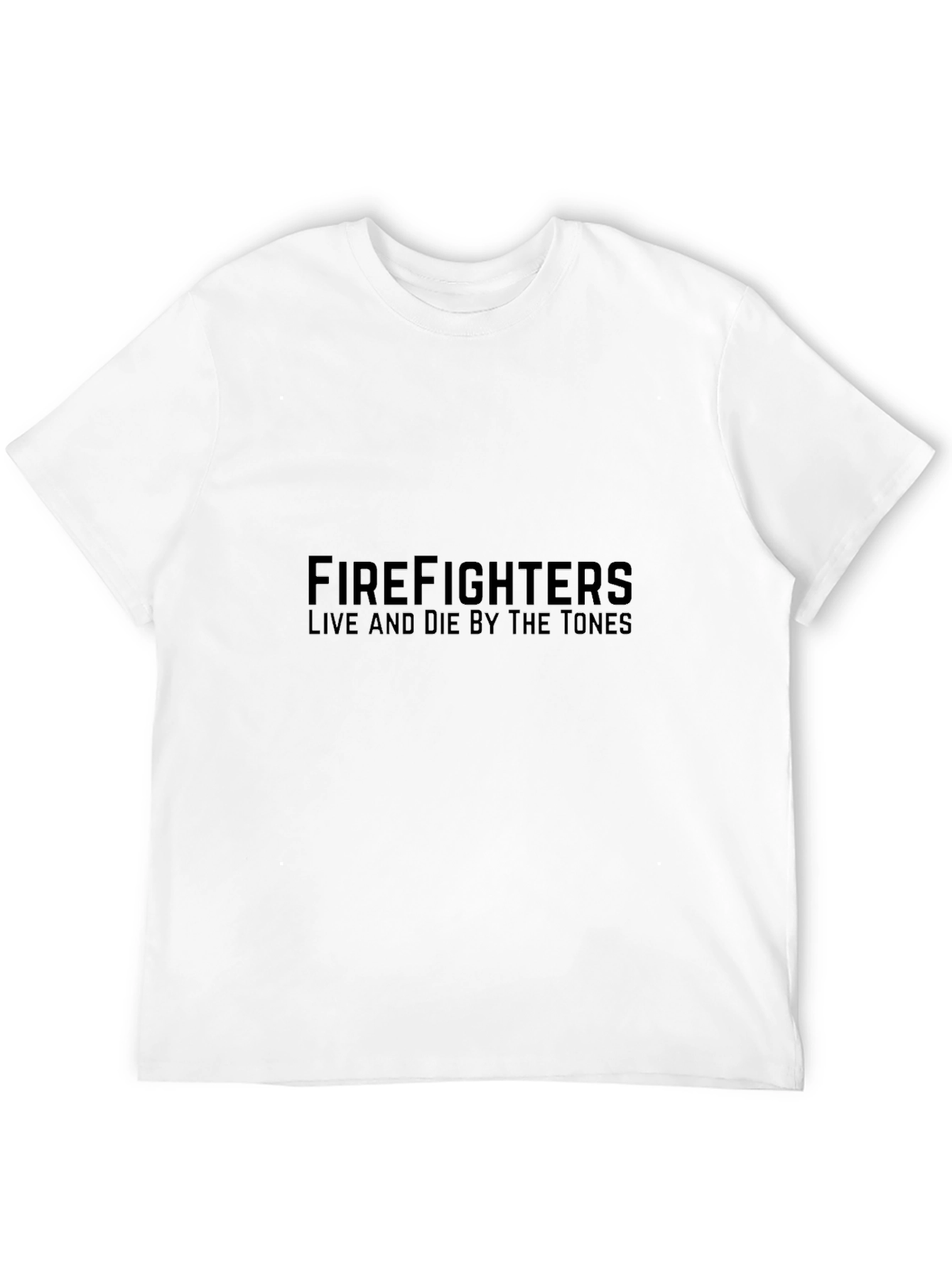 Firefighters Live and Die by the Tones Black T-Shirt