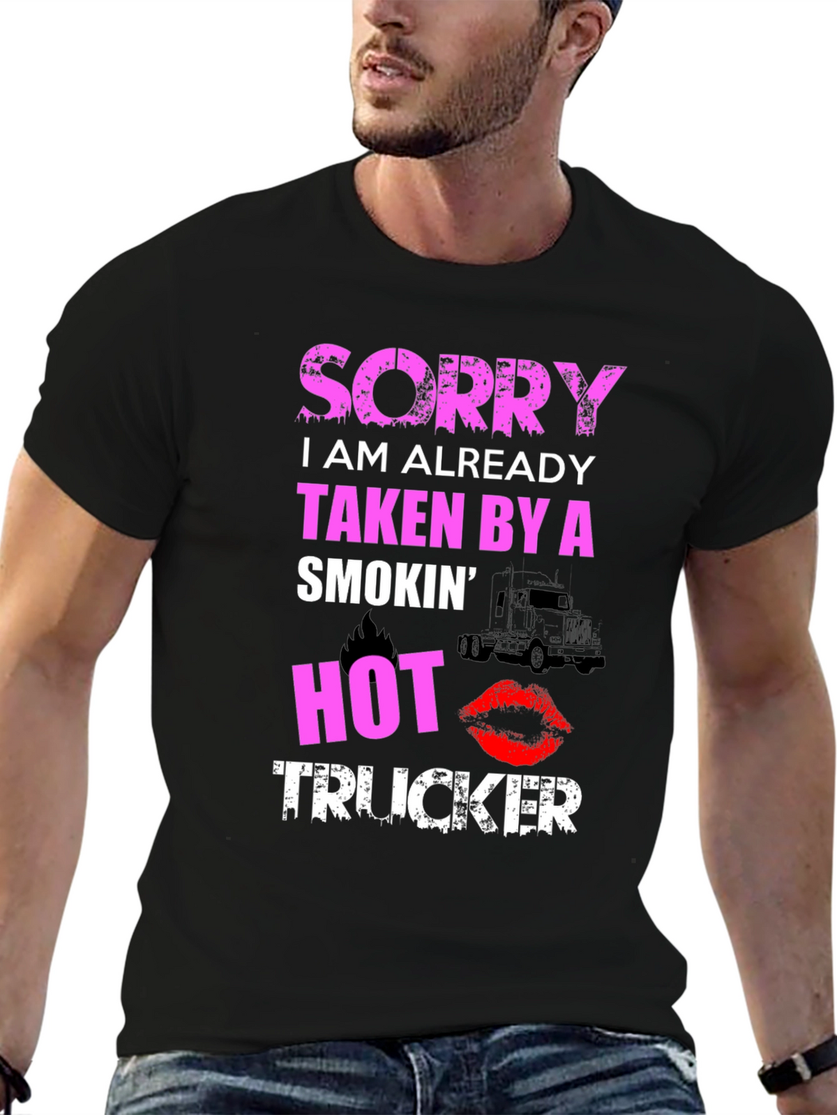 Sorry Taken By A Smokin Hot Trucker T-Shirt