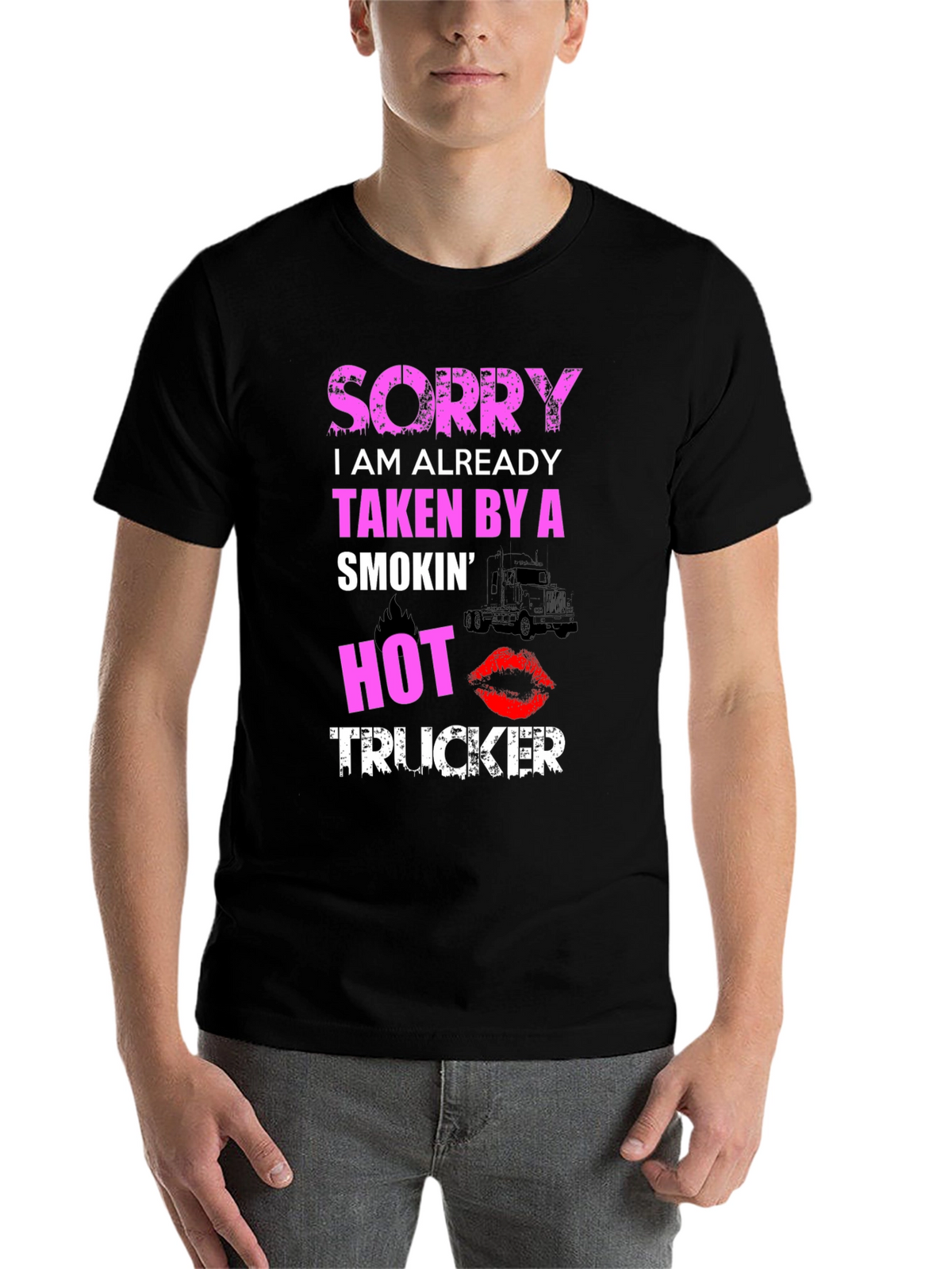 Sorry Taken By A Smokin Hot Trucker T-Shirt