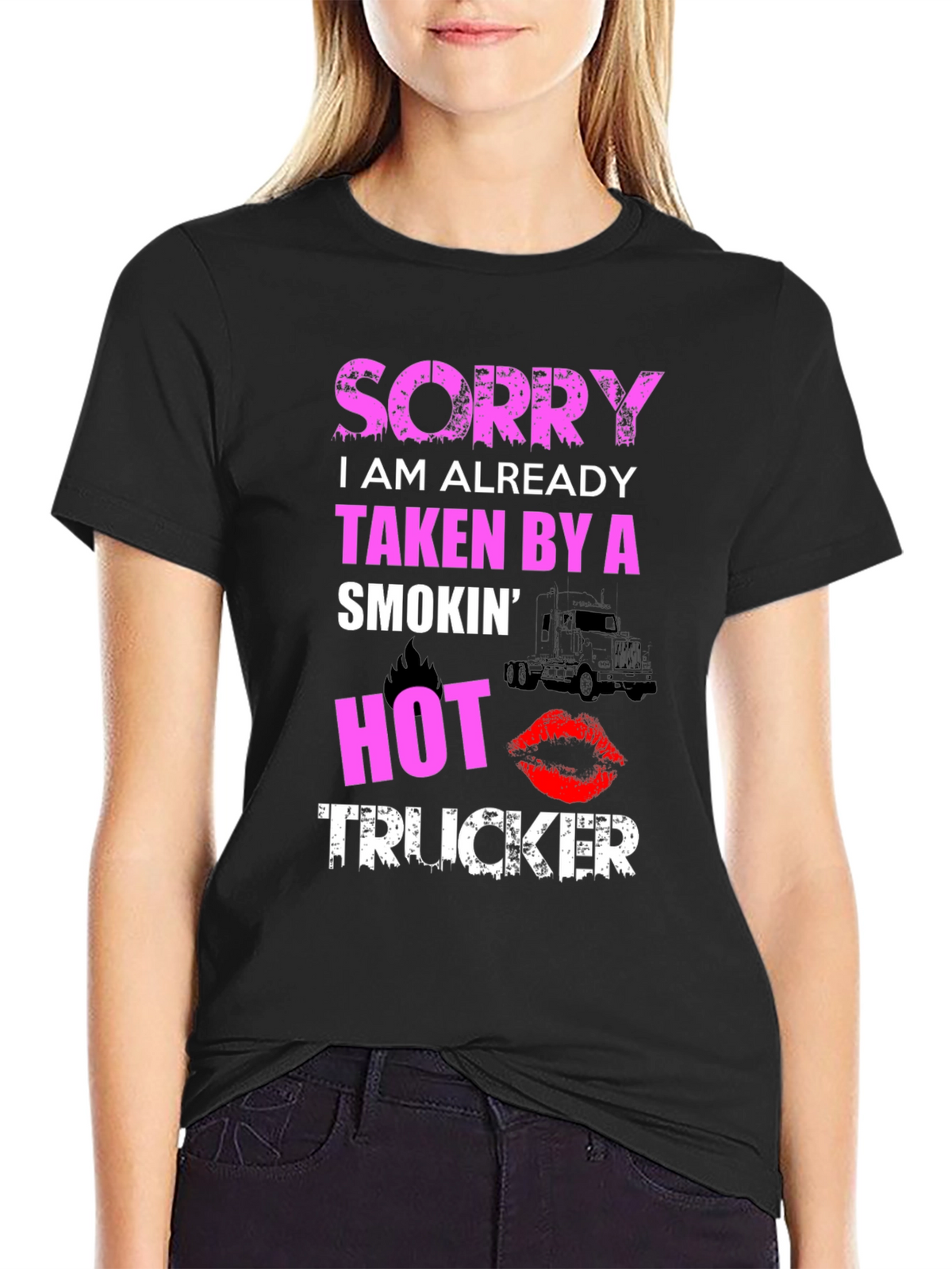 Sorry Taken By A Smokin Hot Trucker T-Shirt