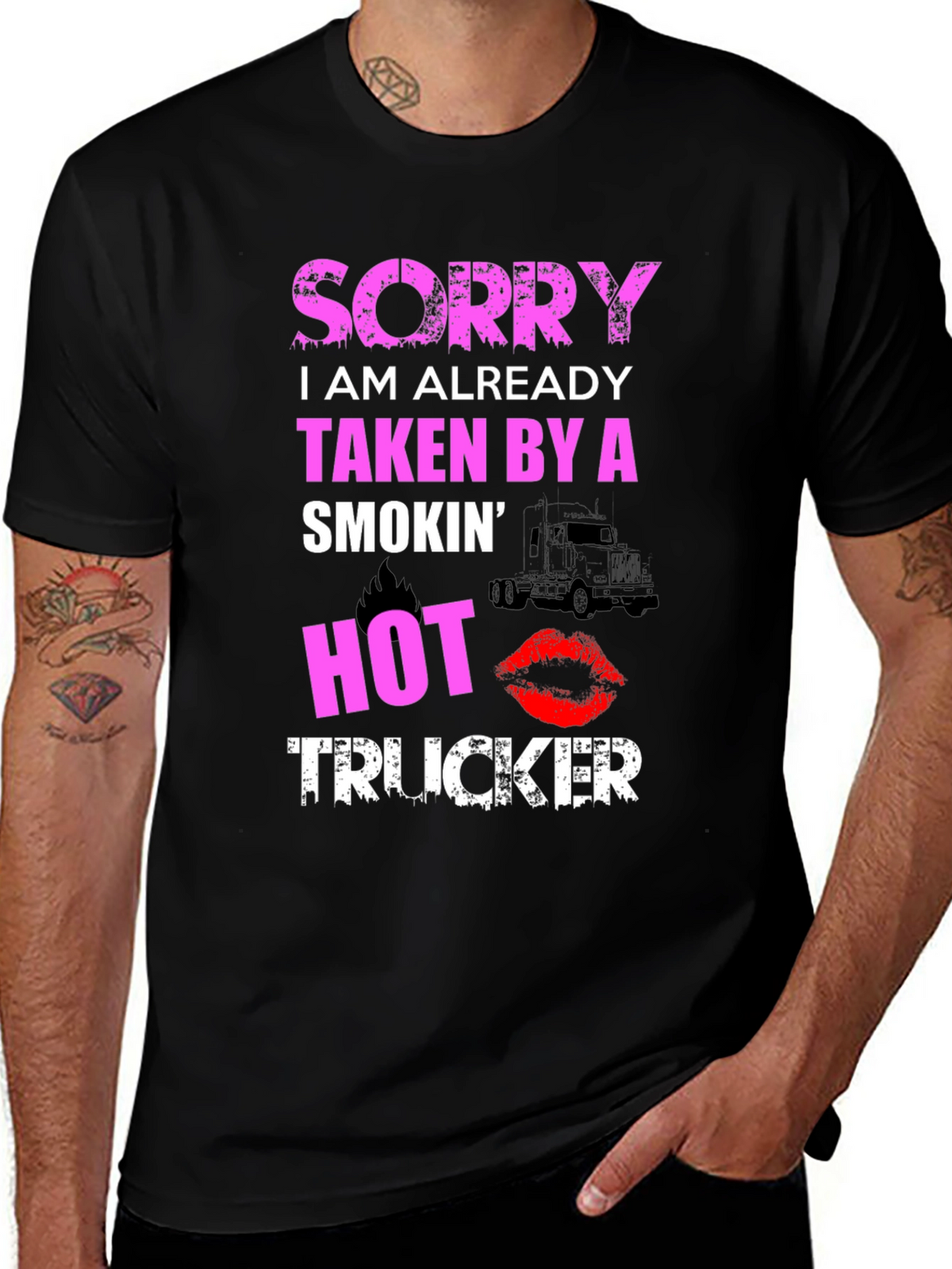 Sorry Taken By A Smokin Hot Trucker T-Shirt