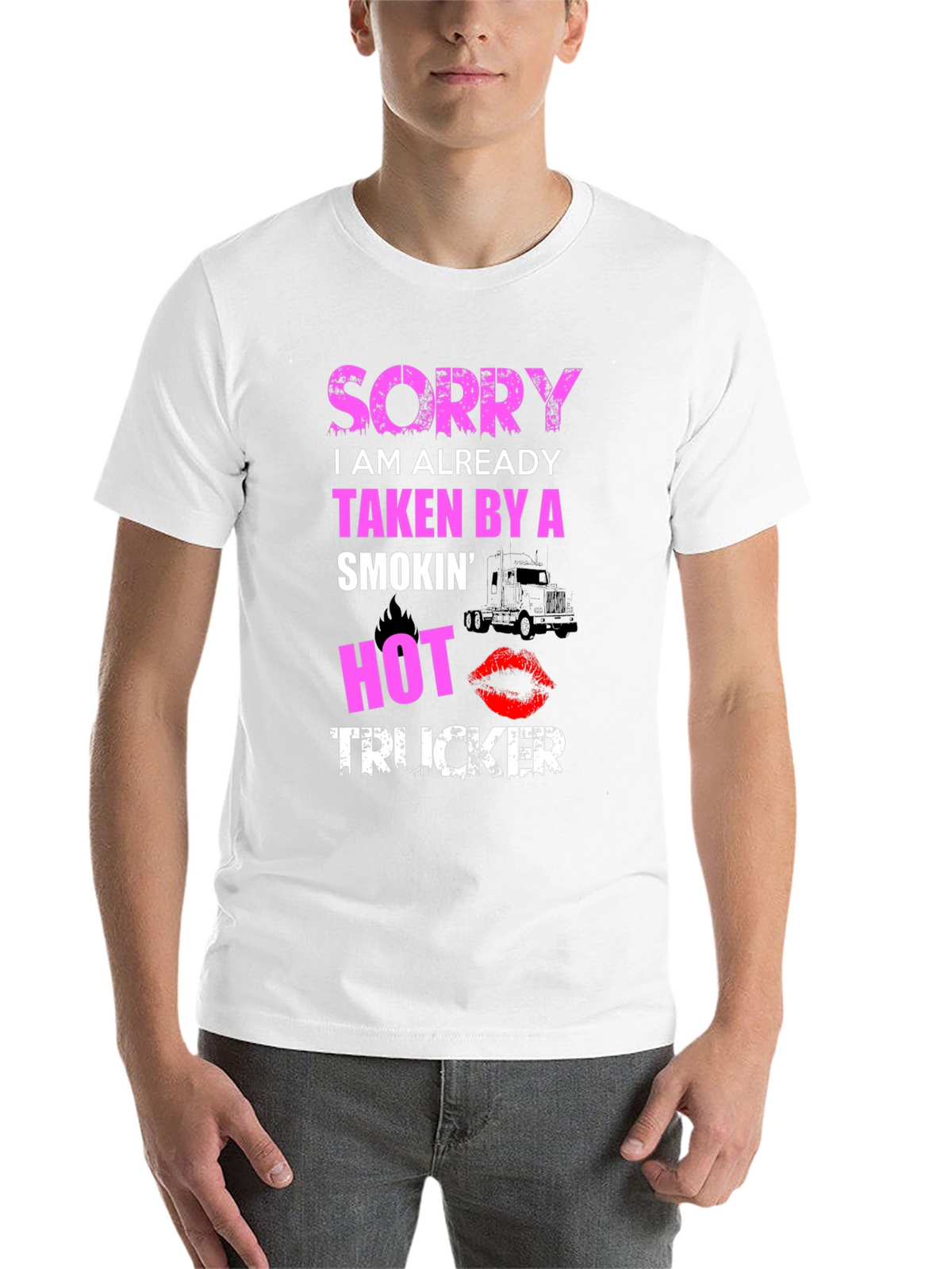 Sorry Taken By A Smokin Hot Trucker T-Shirt