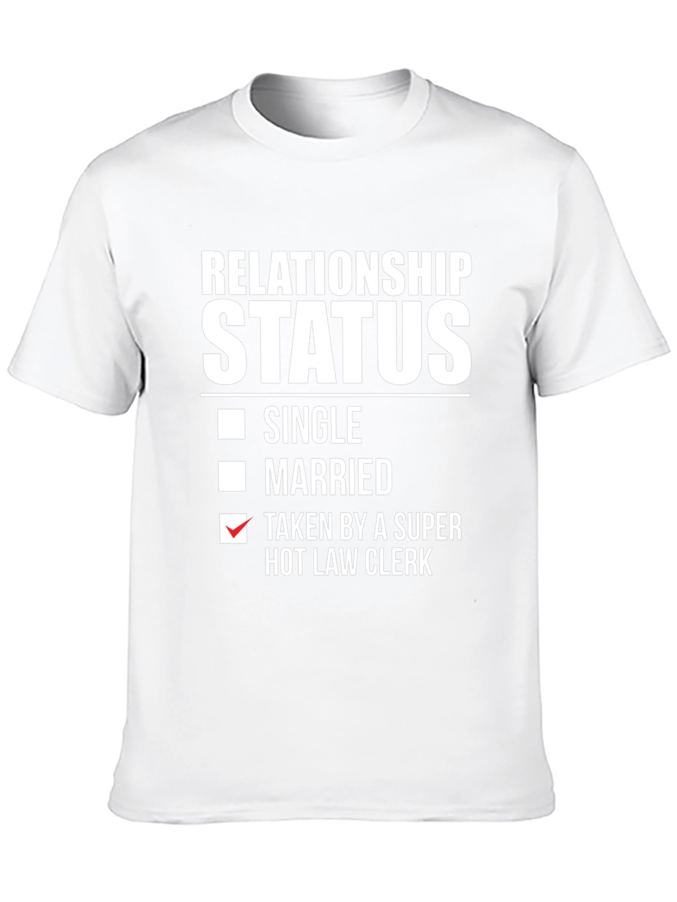 Relationship Status Taken Funny T-Shirt