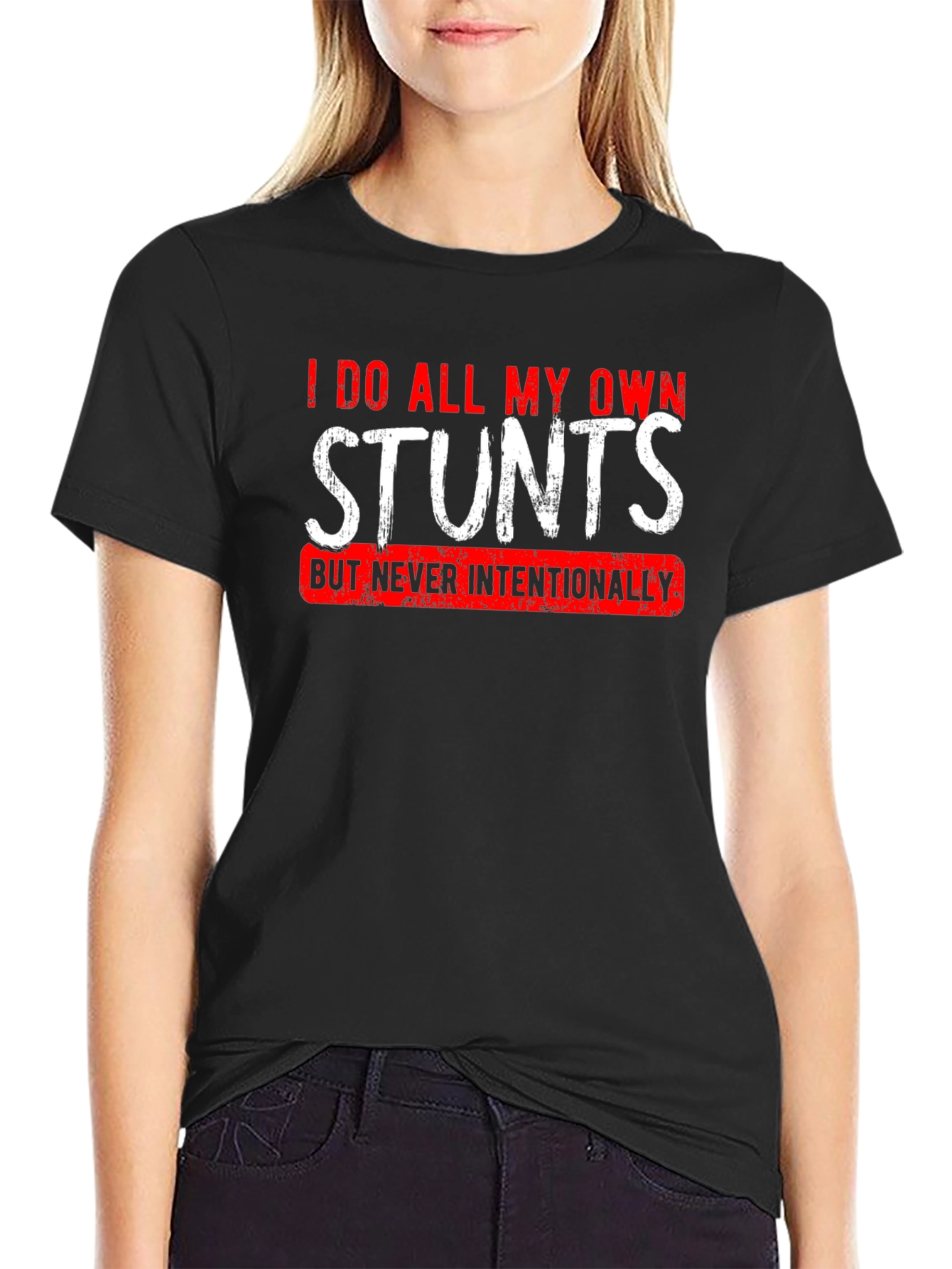 I Do All My Own Stunts T-Shirt