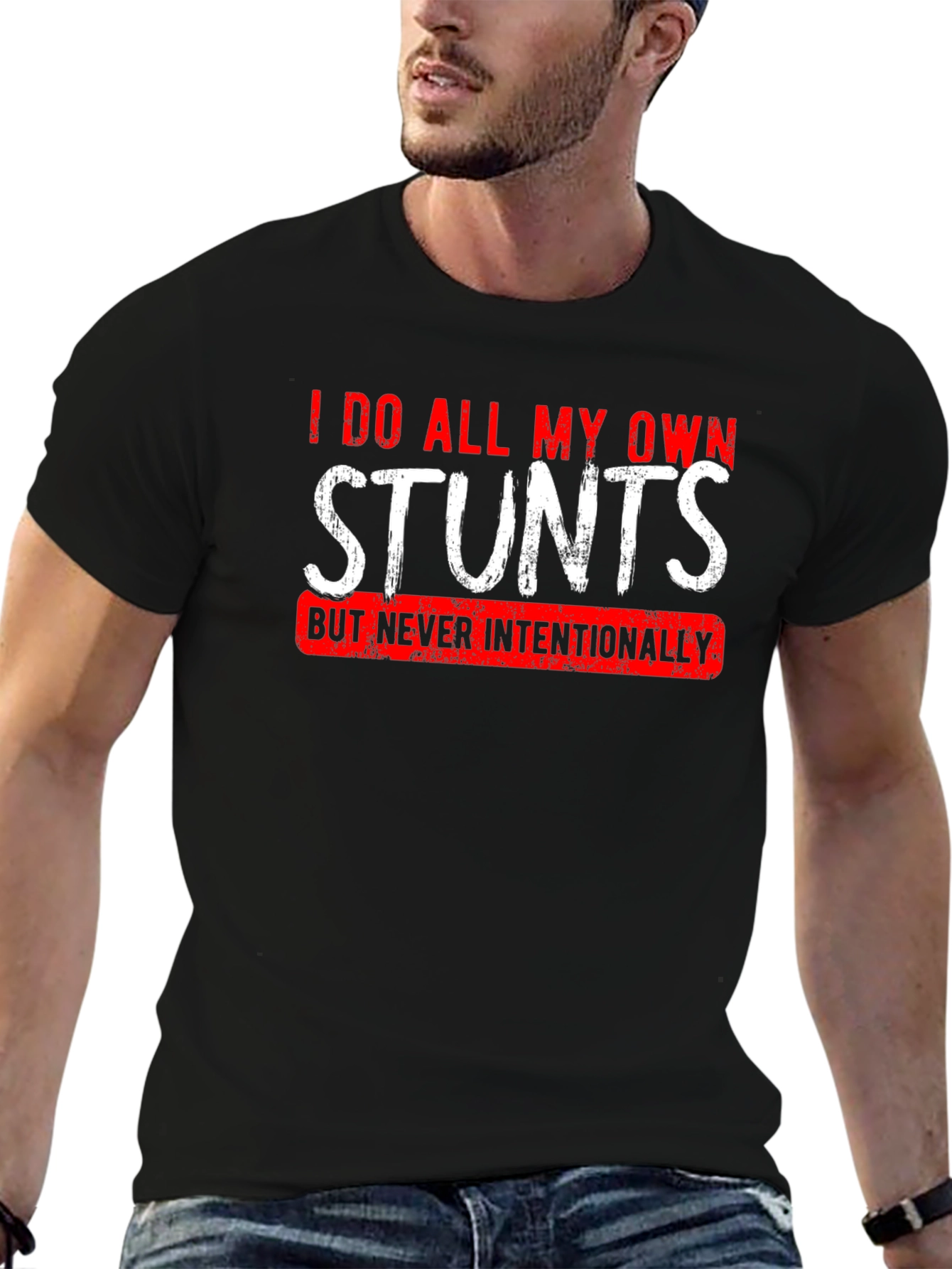 I Do All My Own Stunts T-Shirt