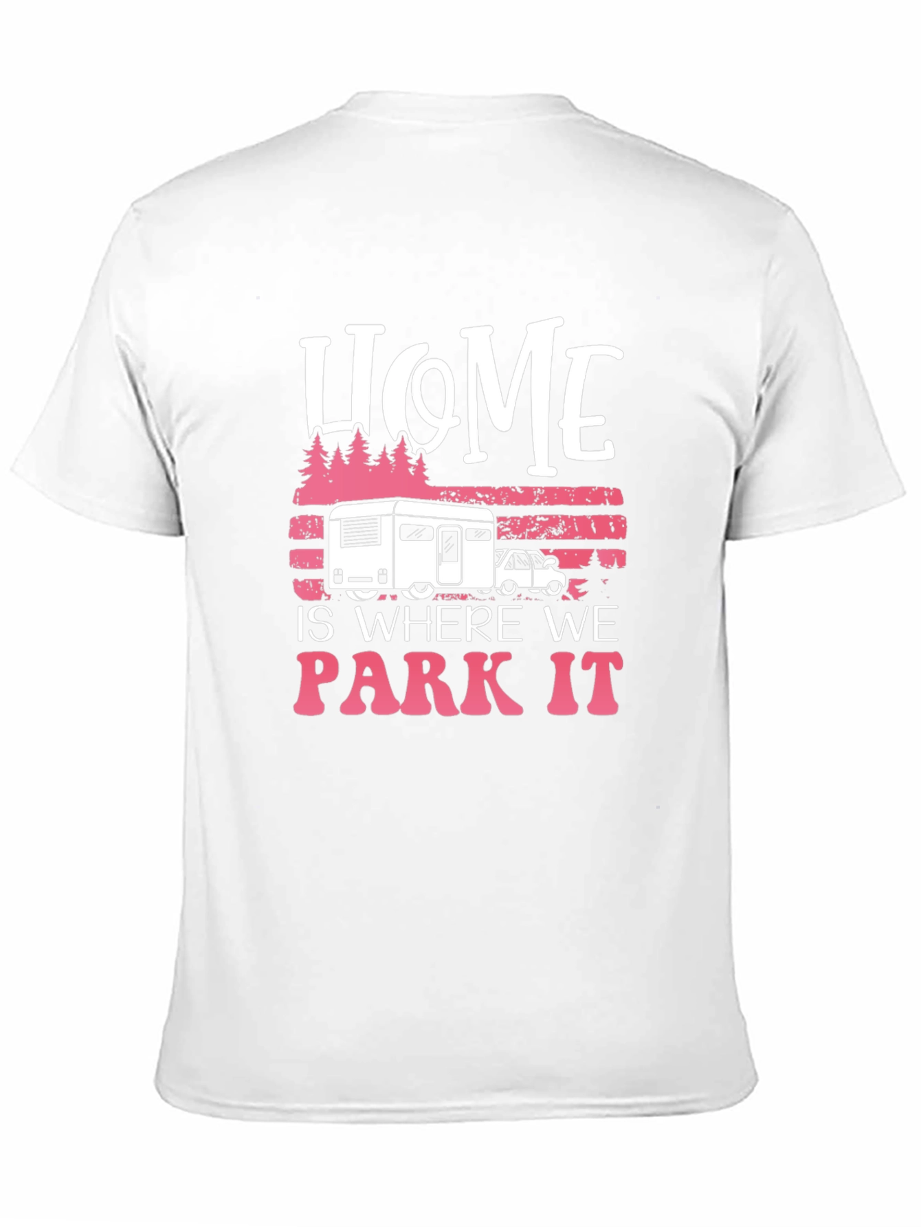 Home is Where We Park It Camping T-Shirt
