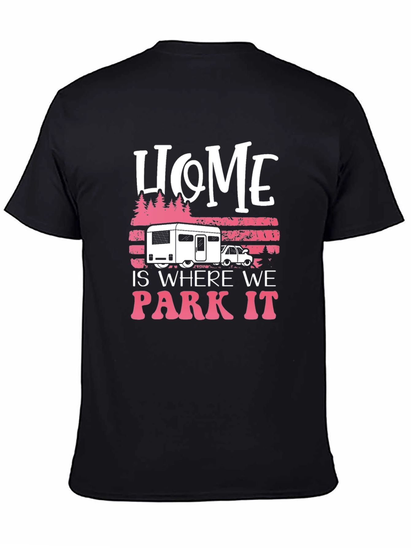 Home is Where We Park It Camping T-Shirt