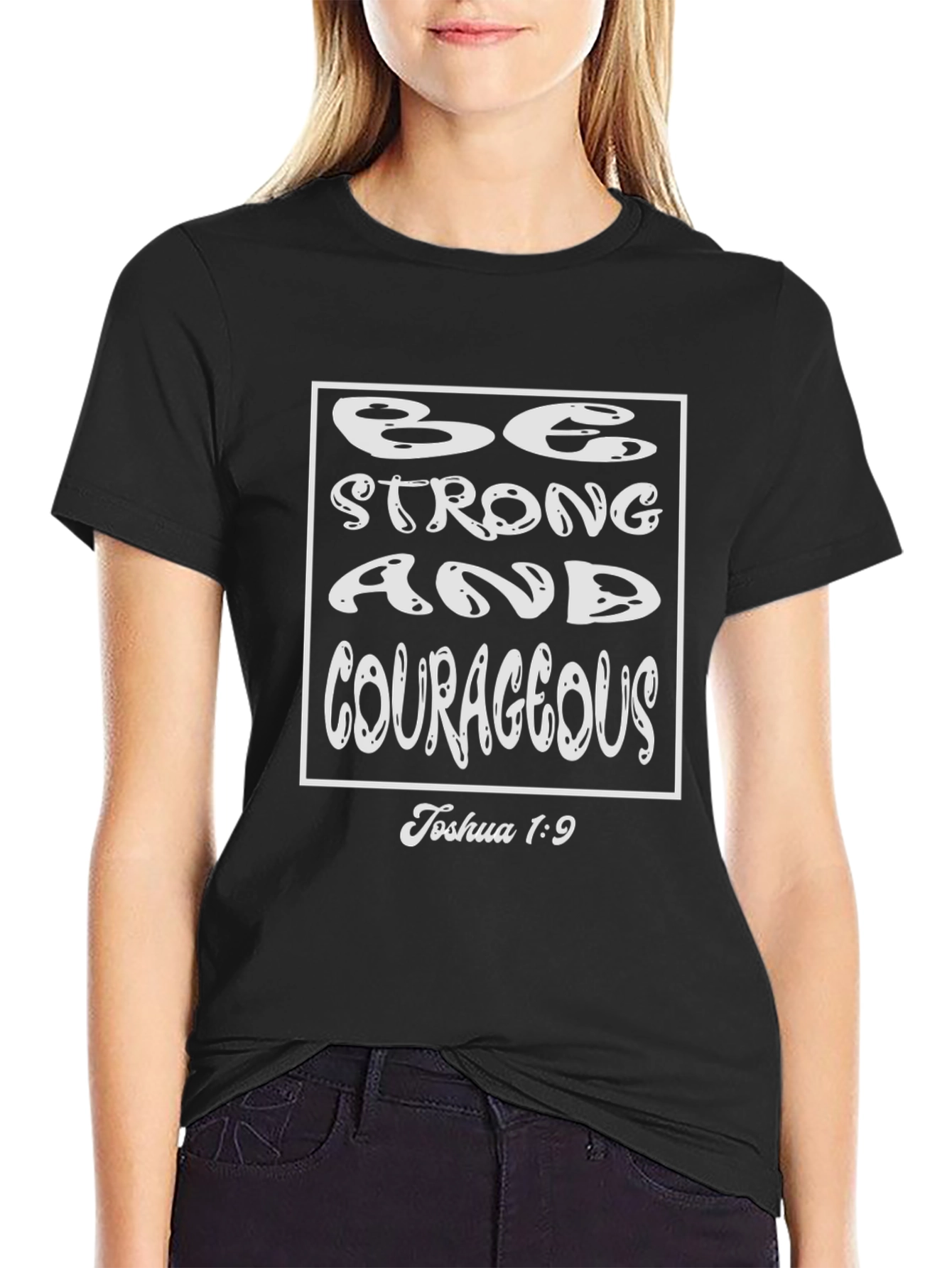 Be Strong & Courageous Tee - Joshua 1:9