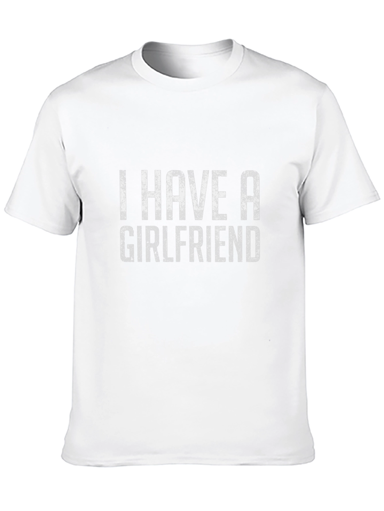 I Have A Girlfriend Graphic Tee
