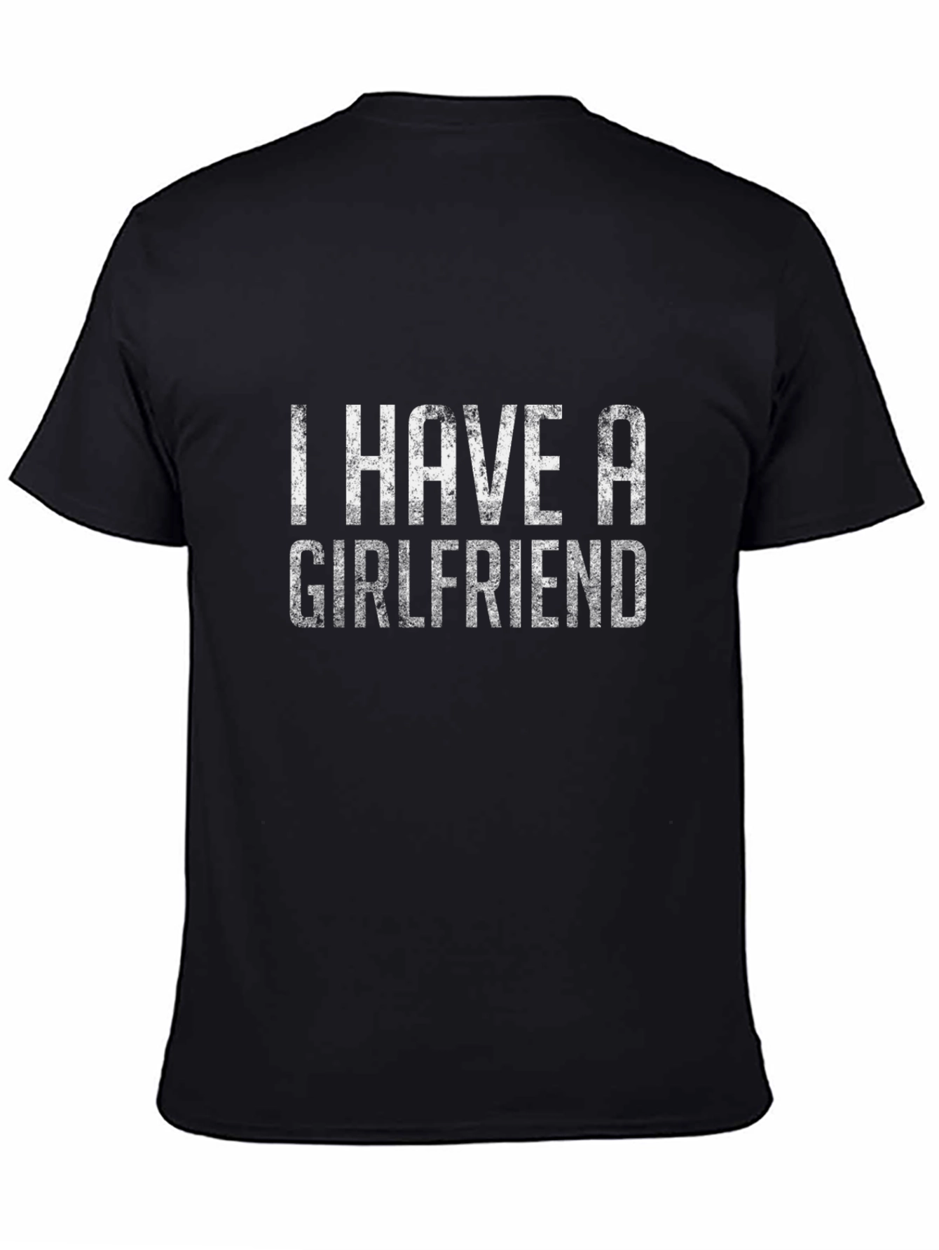 I Have A Girlfriend Graphic Tee