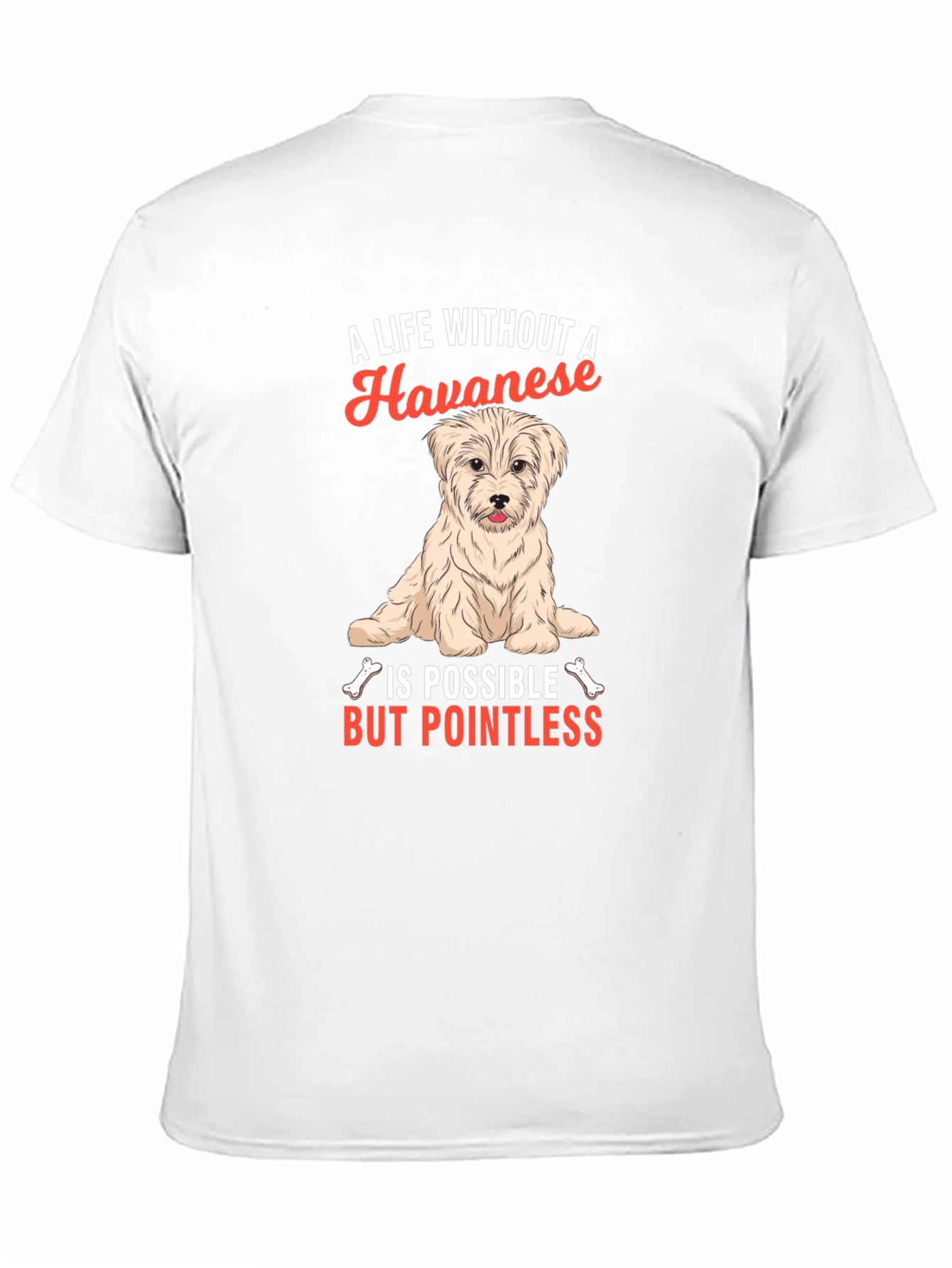 Havanese Dog Lover T-Shirt - A Life Without Pointless