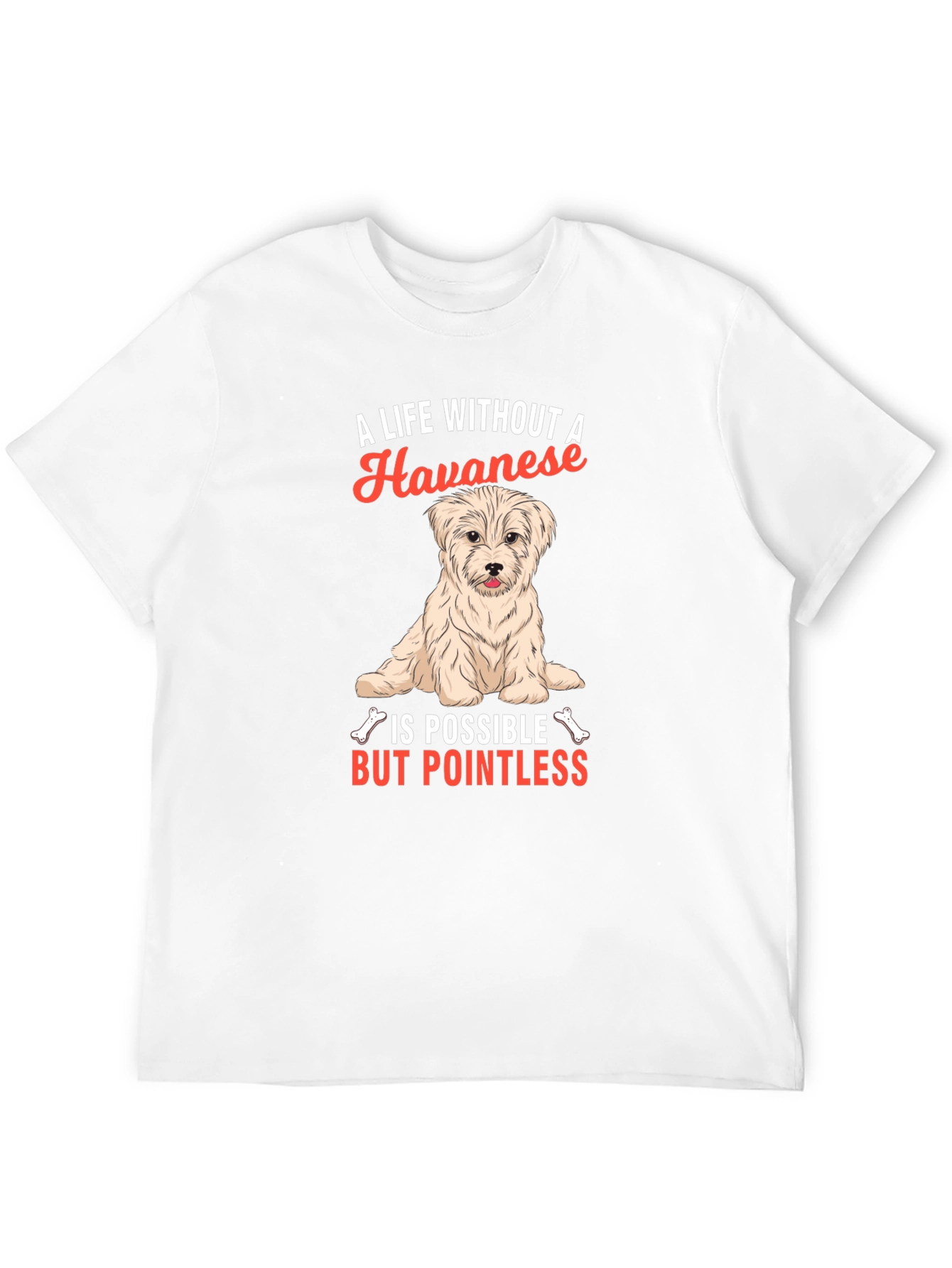 Havanese Dog Lover T-Shirt - A Life Without Pointless