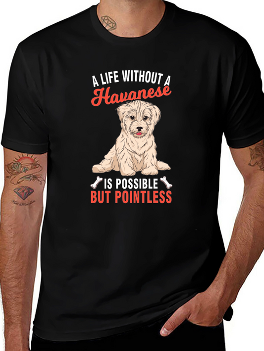 Havanese Dog Lover T-Shirt - A Life Without Pointless