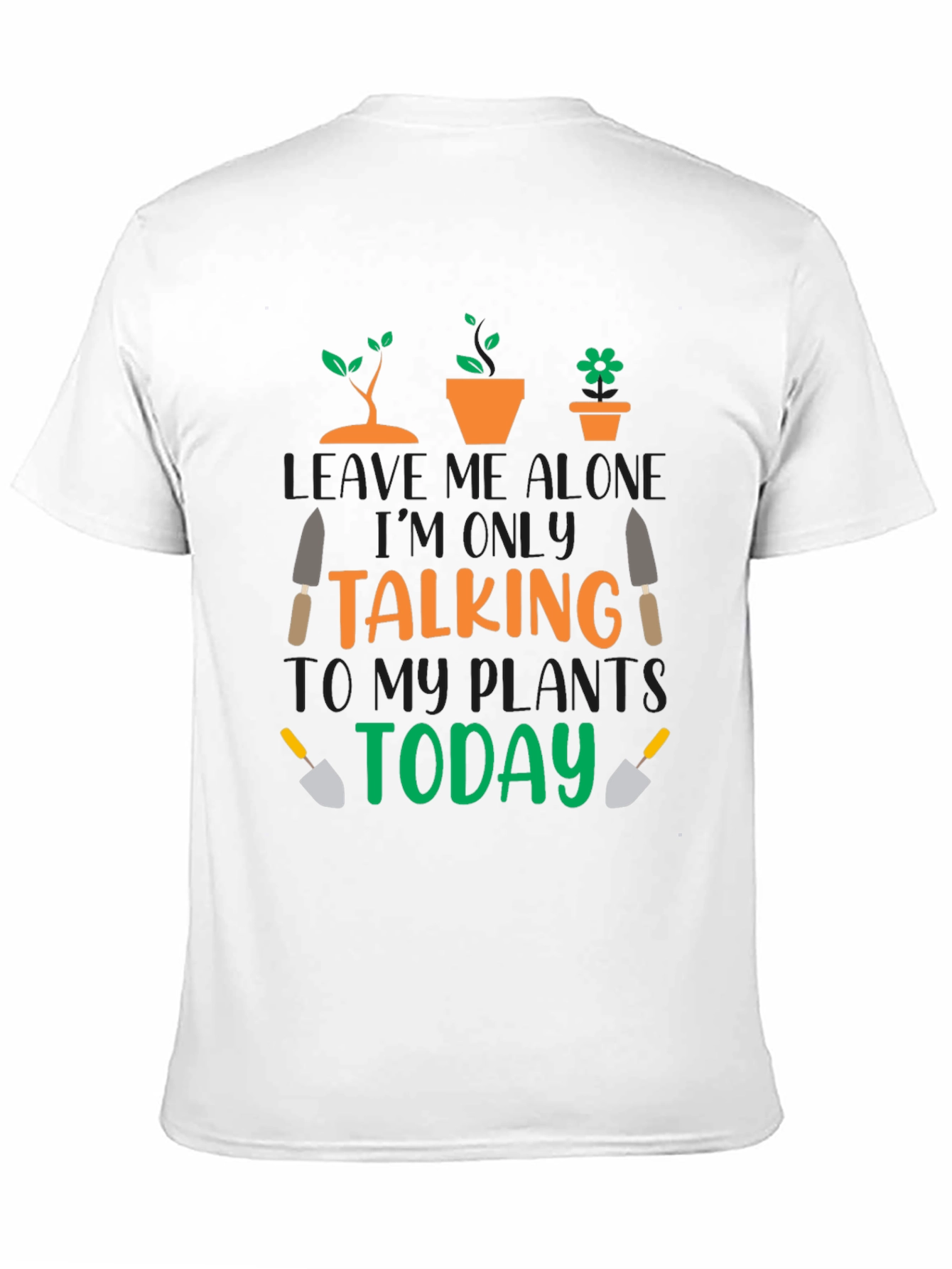 Gardener T-Shirt: Talking To My Plants Today