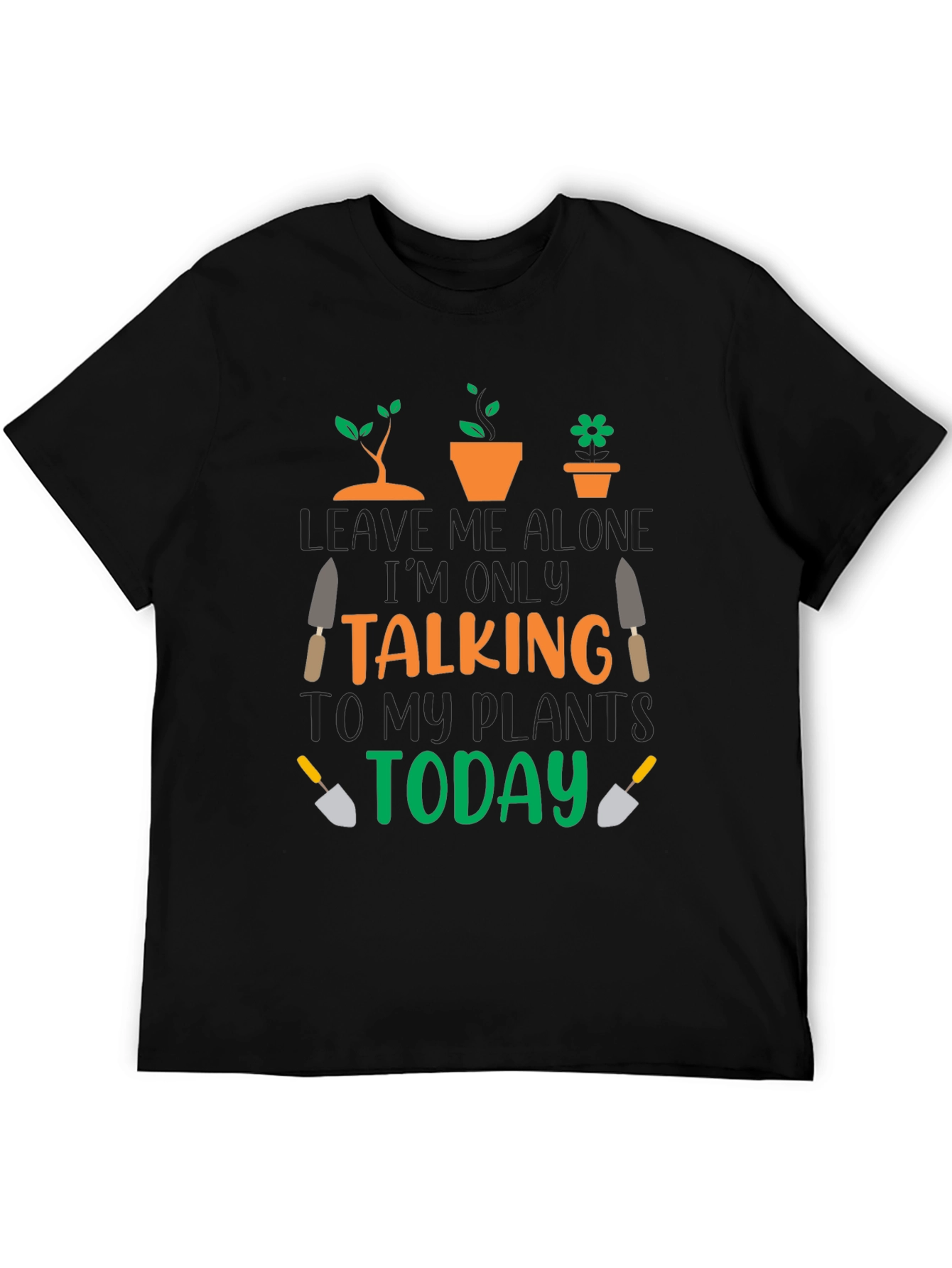 Gardener T-Shirt: Talking To My Plants Today