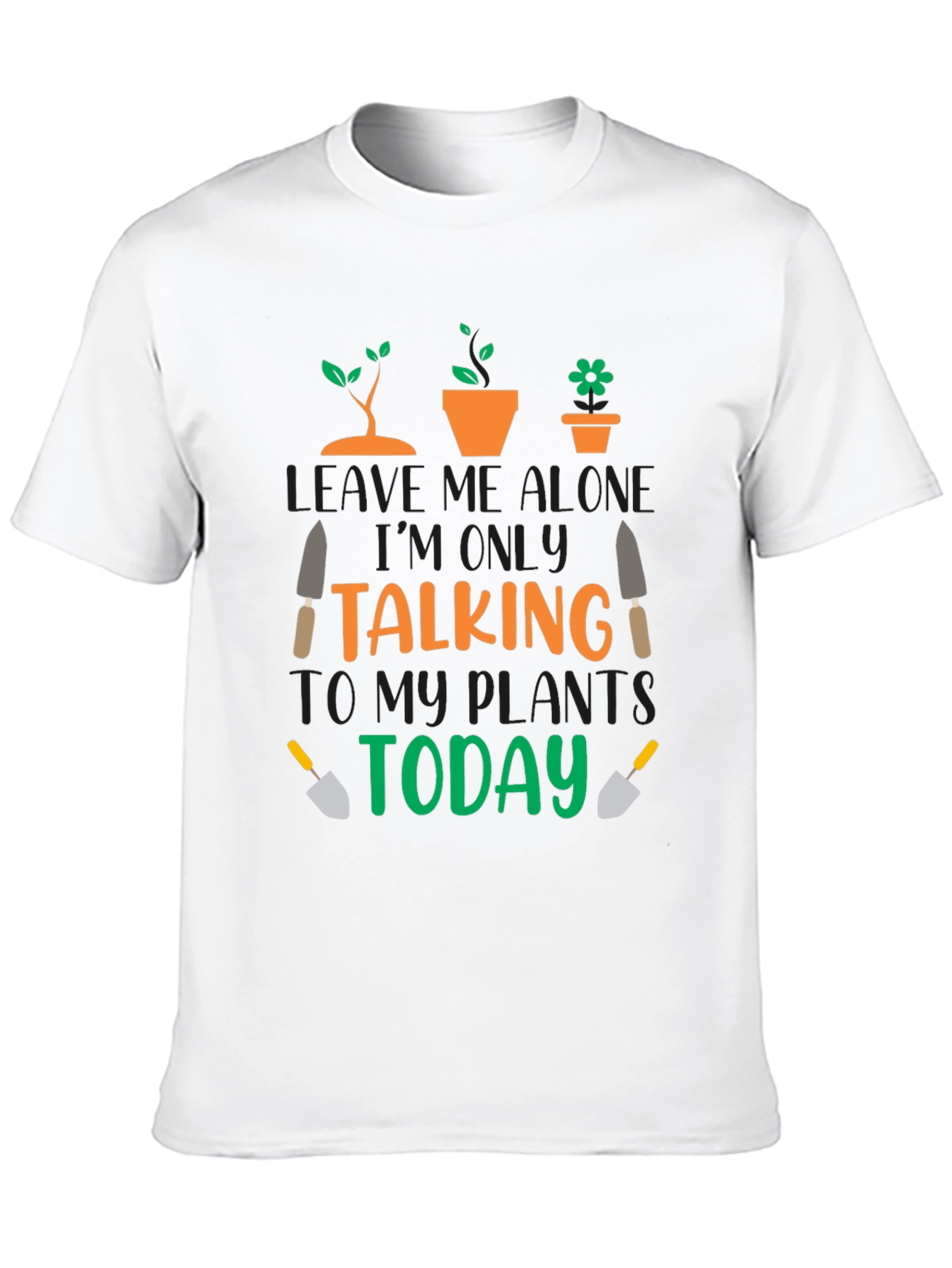 Gardener T-Shirt: Talking To My Plants Today