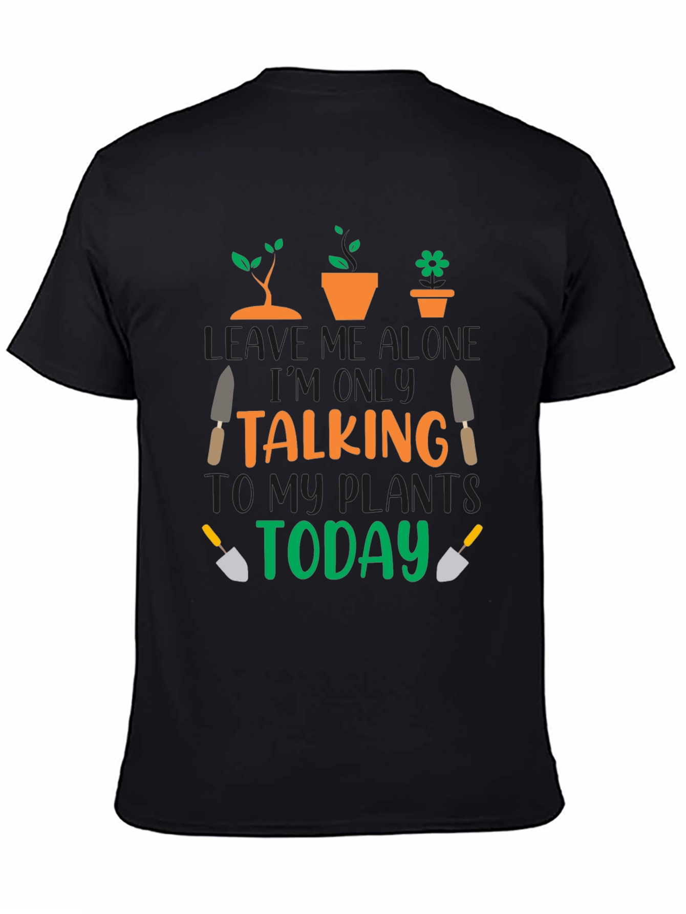Gardener T-Shirt: Talking To My Plants Today