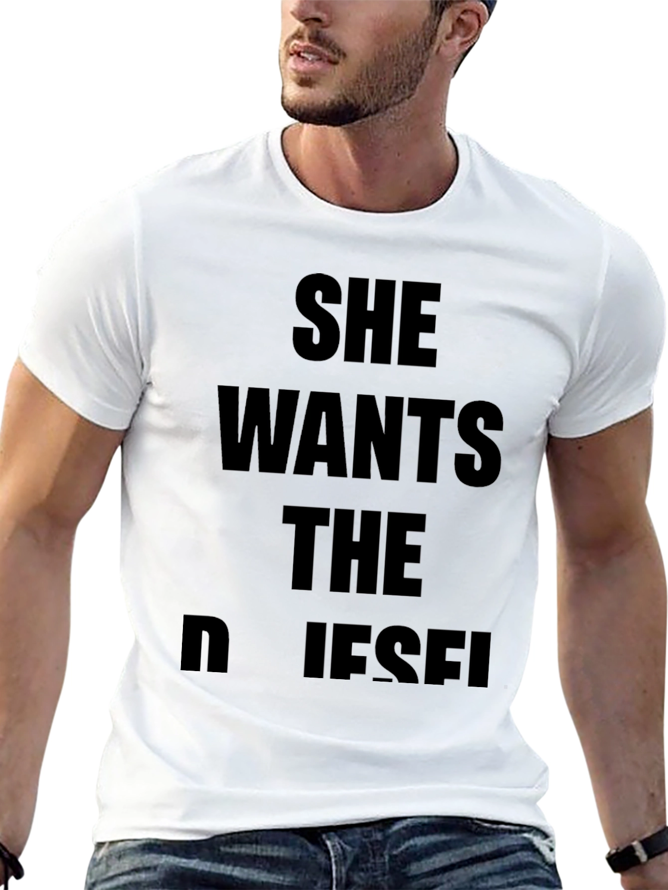 She Wants The Diesel T-Shirt - Bold Statement Tee