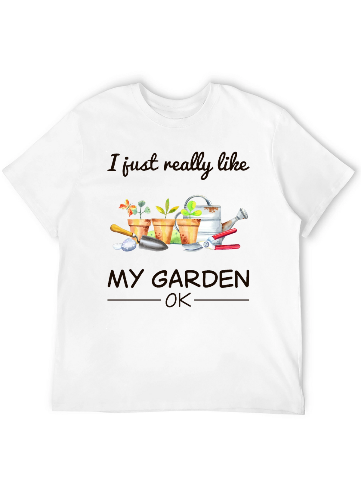 Gardening Lover T-Shirt - I Like My Garden
