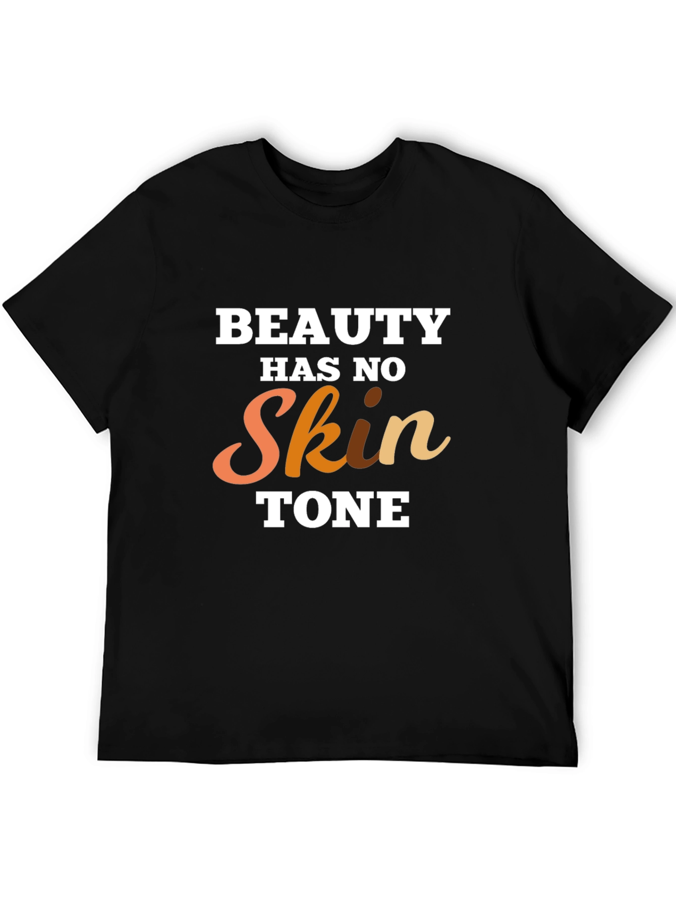 Beauty Has No Skin Tone Graphic T-Shirt